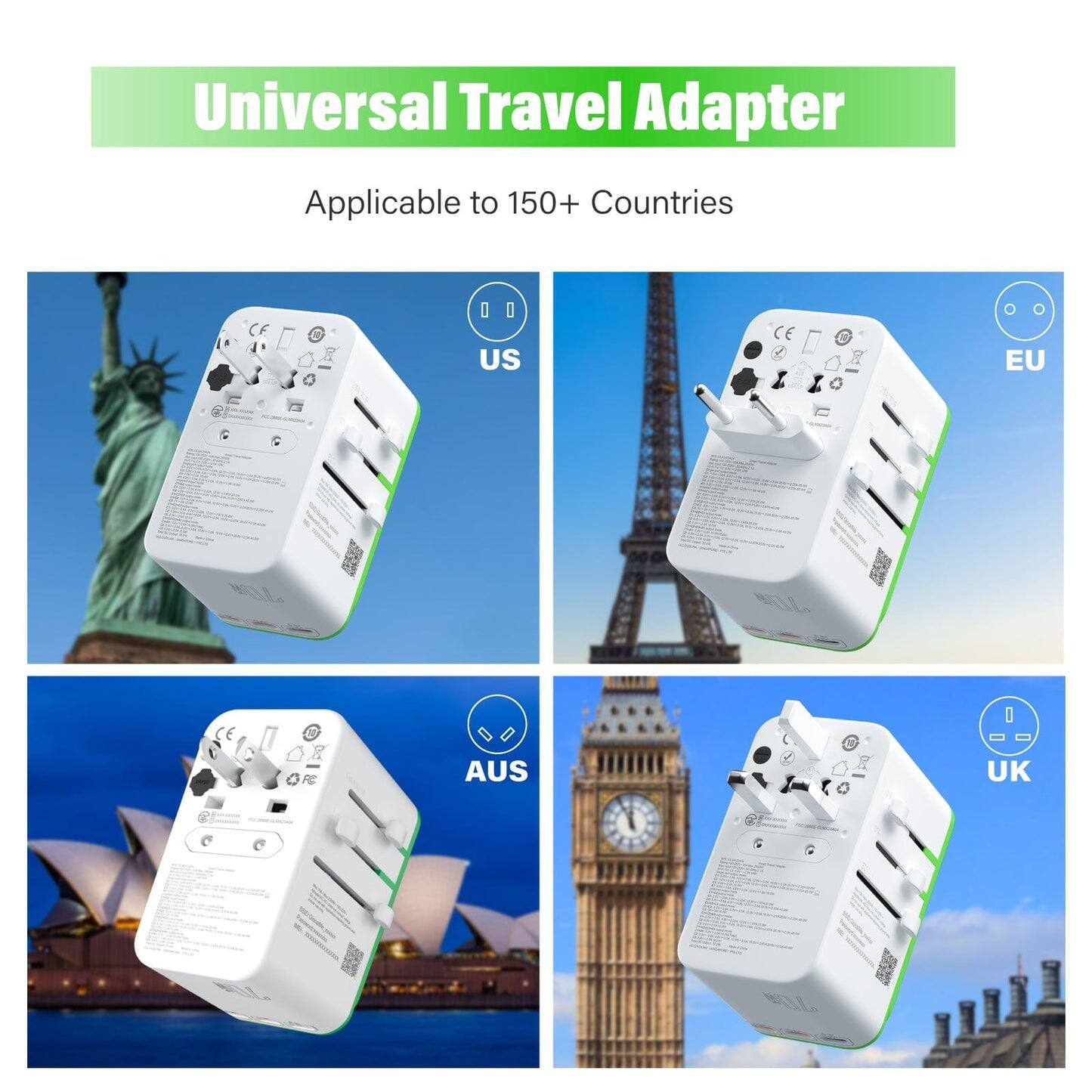Universal Travel Adapter  
Applicable to 150+ Countries  

US  
EU  
AUS  
UK