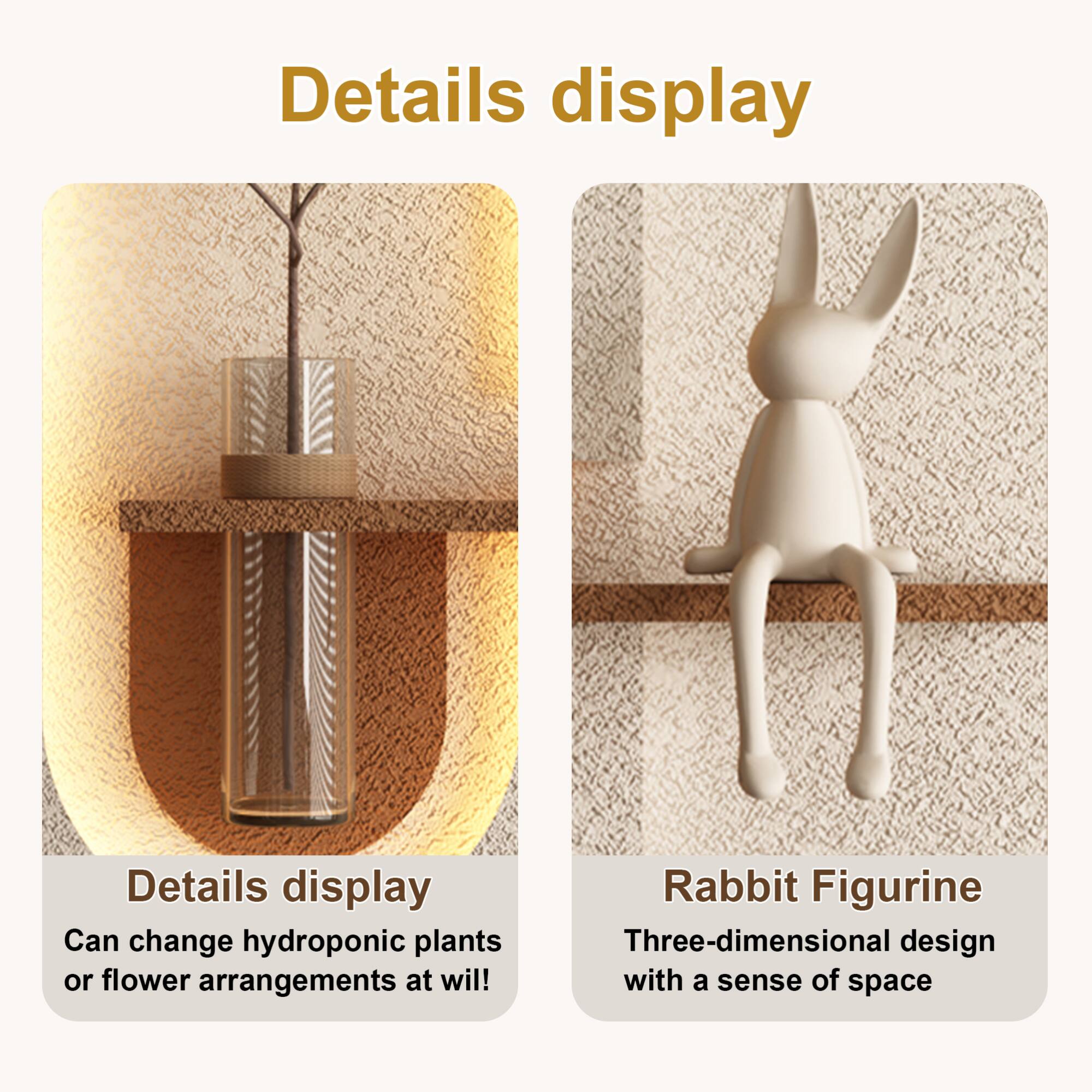 Details display

Details display  
Can change hydroponic plants or flower arrangements at will!

Rabbit Figurine  
Three-dimensional design with a sense of space