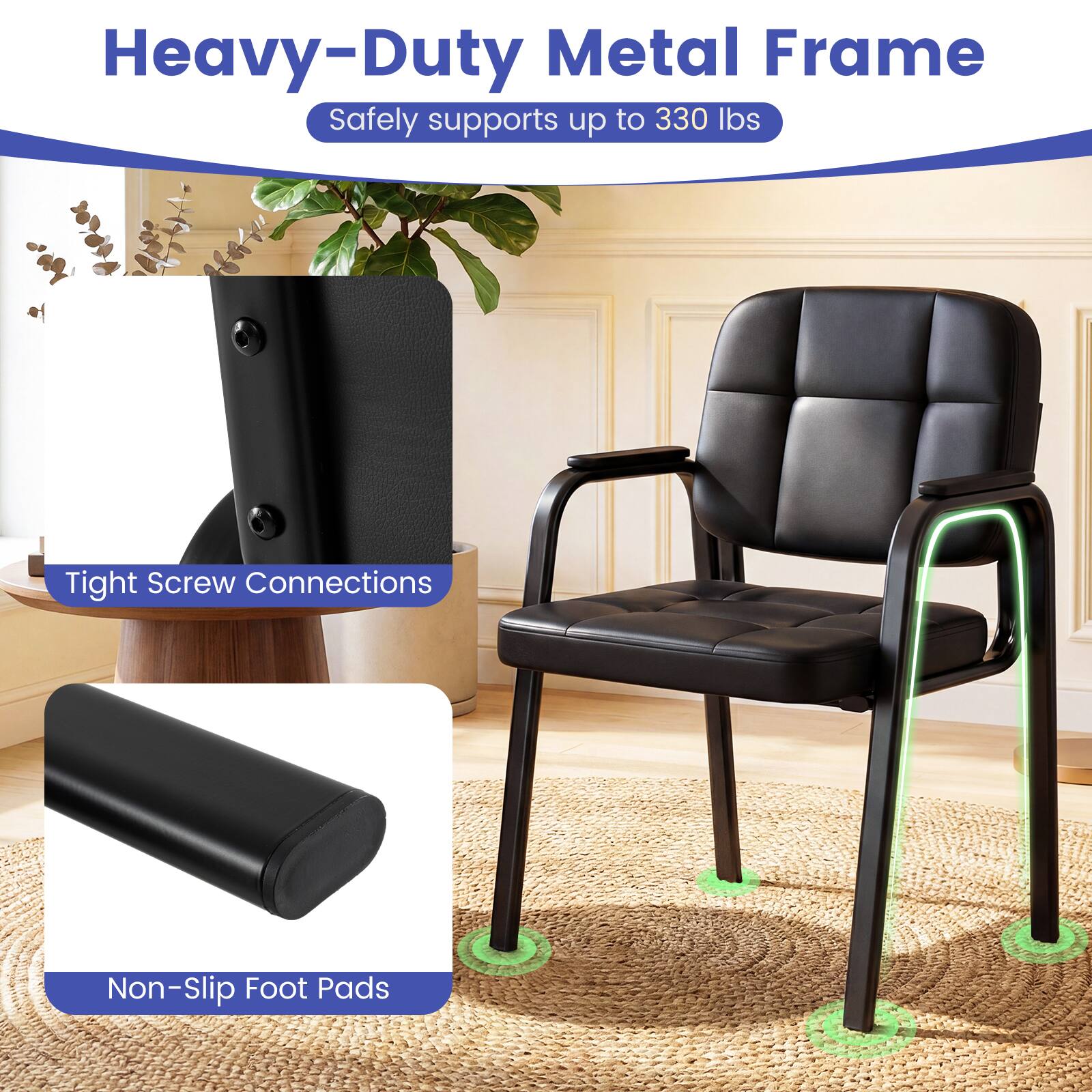Heavy-Duty Metal Frame  
Safely supports up to 330 lbs  

Tight Screw Connections  

Non-Slip Foot Pads