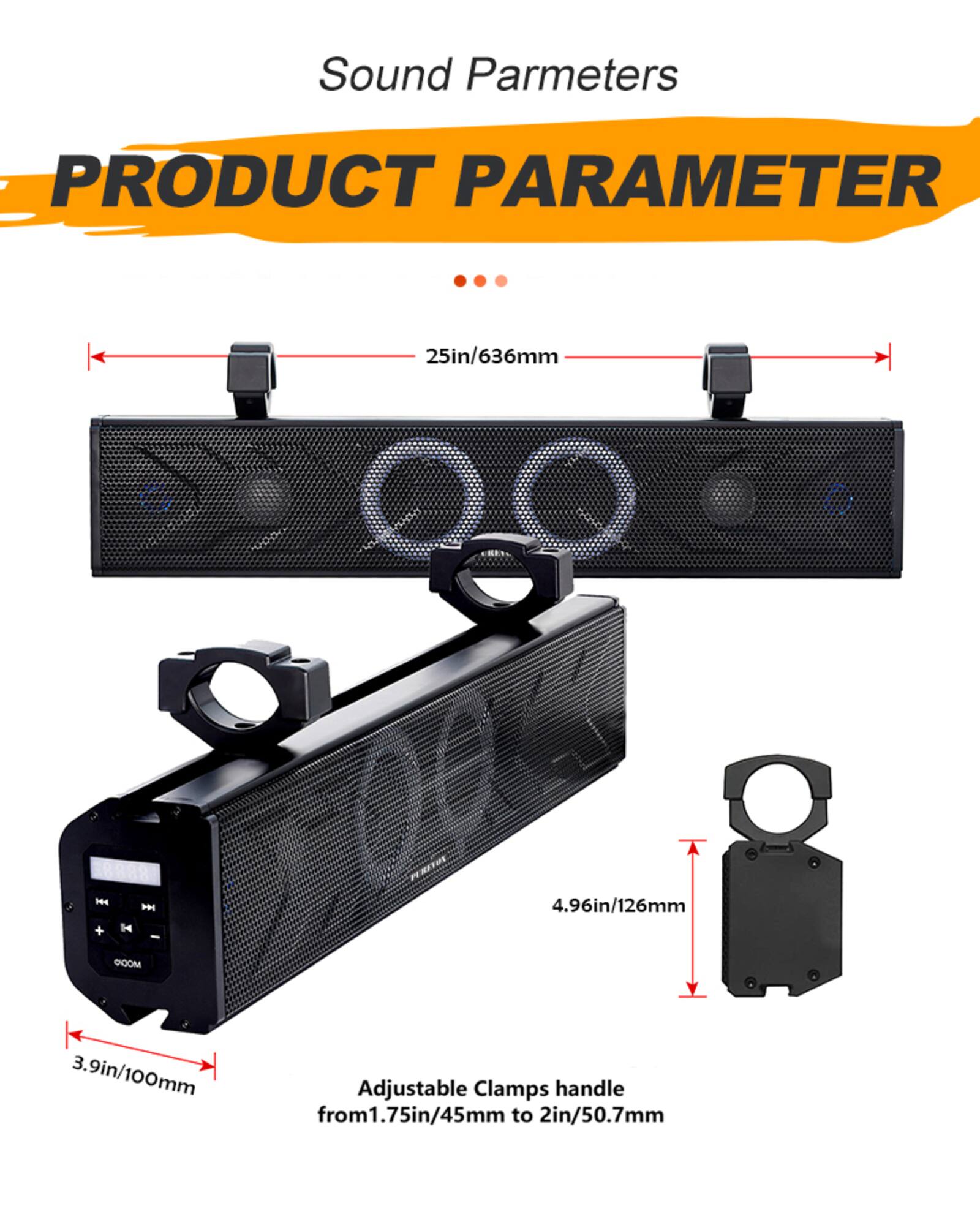 Sound Parameters

PRODUCT PARAMETER

- Length: 25in/636mm
- Height: 4.96in/126mm
- Depth: 3.9in/100mm
- Adjustable Clamps handle from 1.75in/45mm to 2in/50.7mm