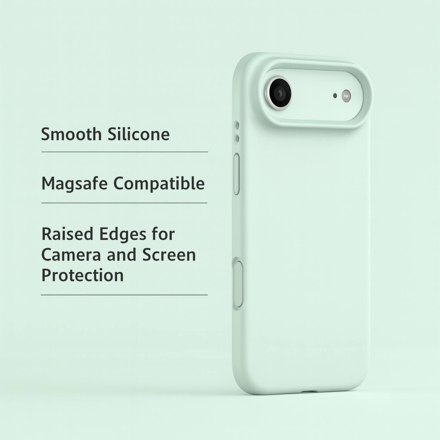 Smooth Silicone  
Magsafe Compatible  
Raised Edges for Camera and Screen Protection