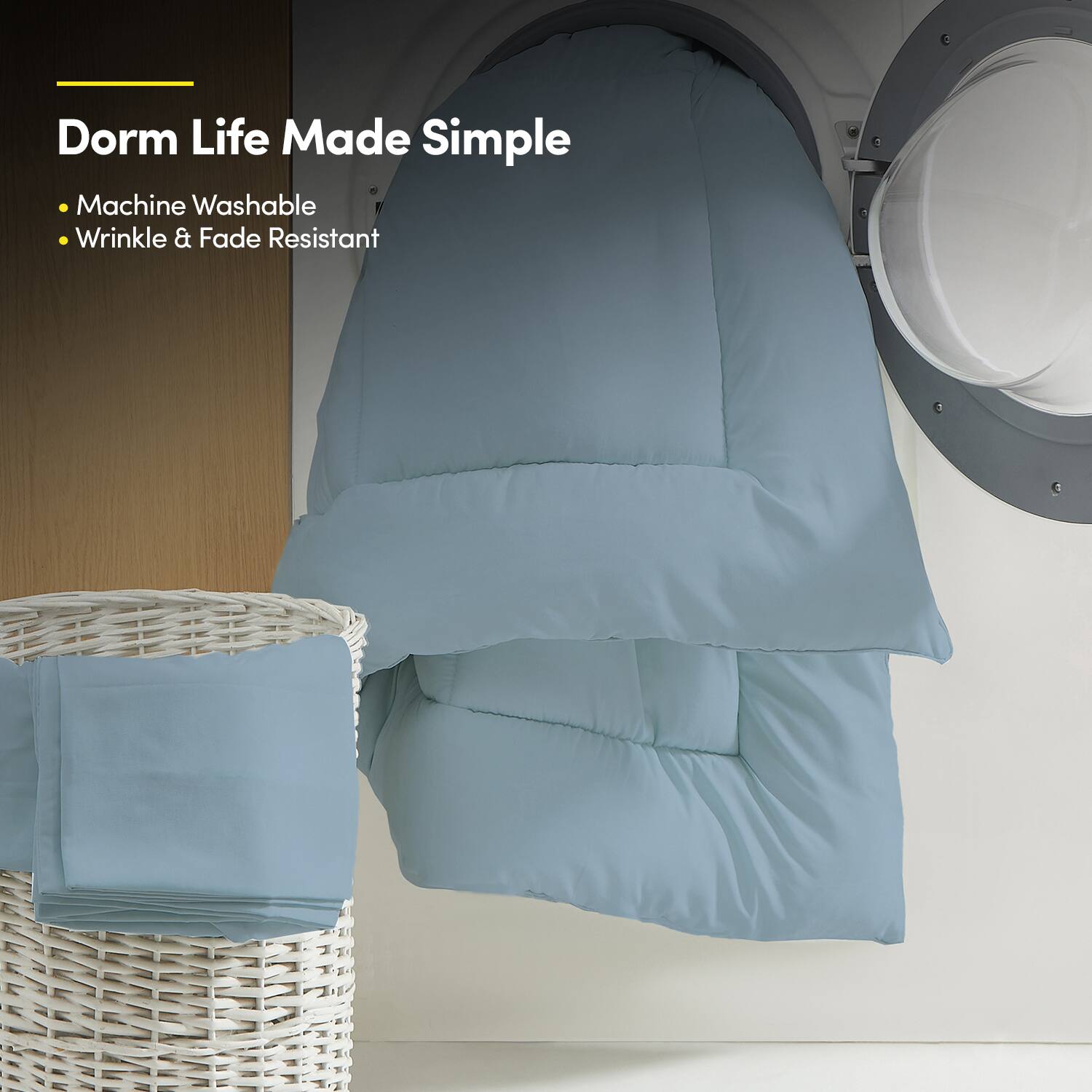 Dorm Life Made Simple

- Machine Washable
- Wrinkle & Fade Resistant
