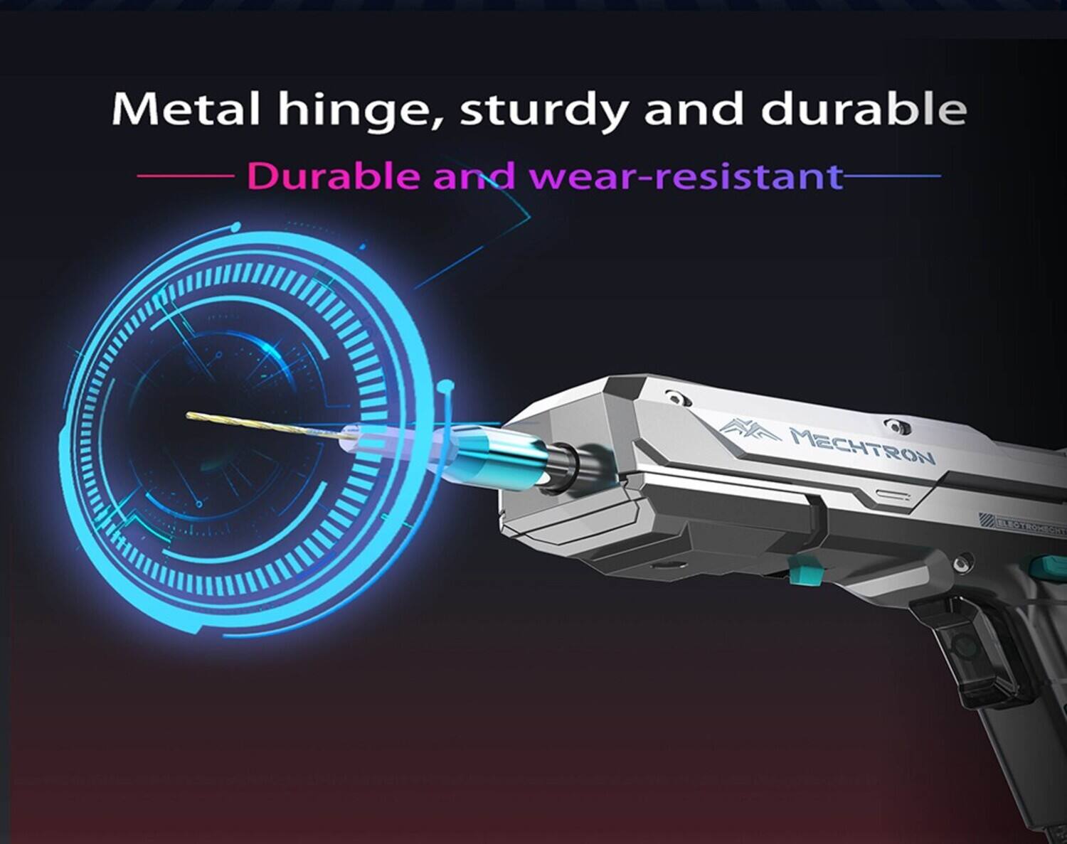 Metal hinge, sturdy and durable  
Durable and wear-resistant  
MECHTRON