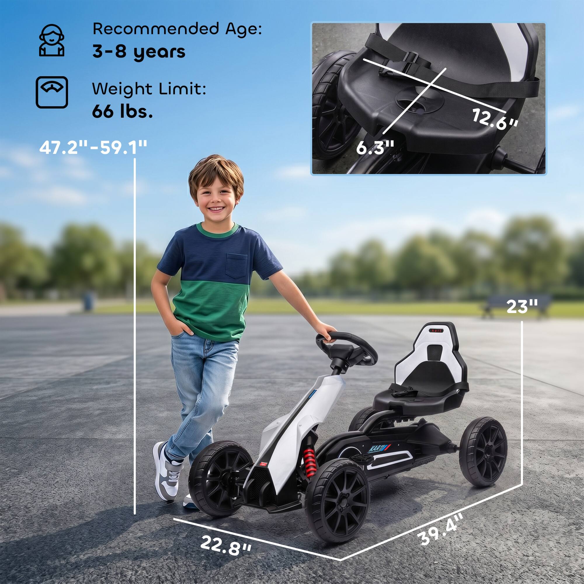 Recommended Age: 3-8 years  
Weight Limit: 66 lbs.  
47.2"-59.1"  
6.3"  
12.6"  
23"  
22.8"  
39.4"