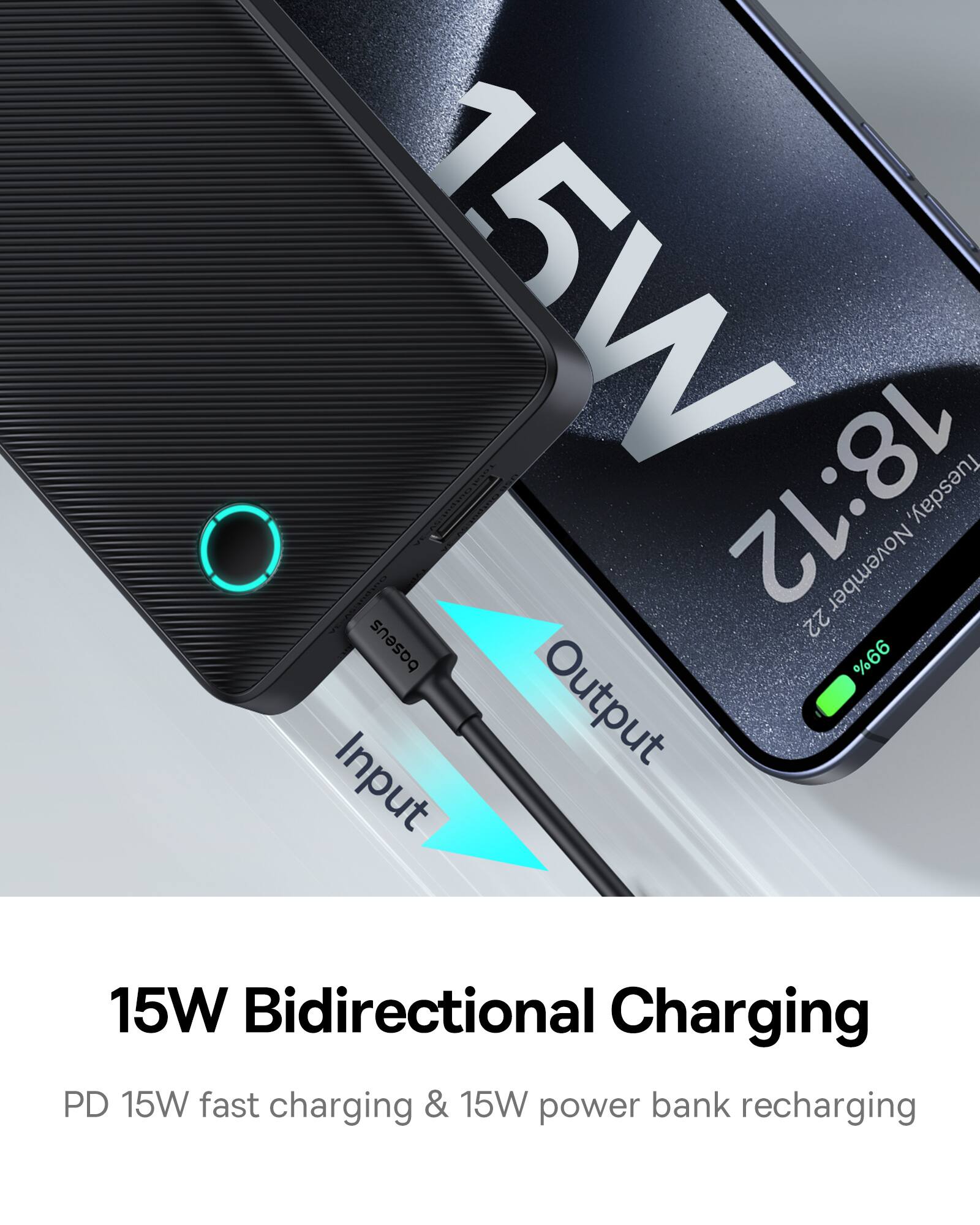 15W Bidirectional Charging

PD 15W fast charging & 15W power bank recharging