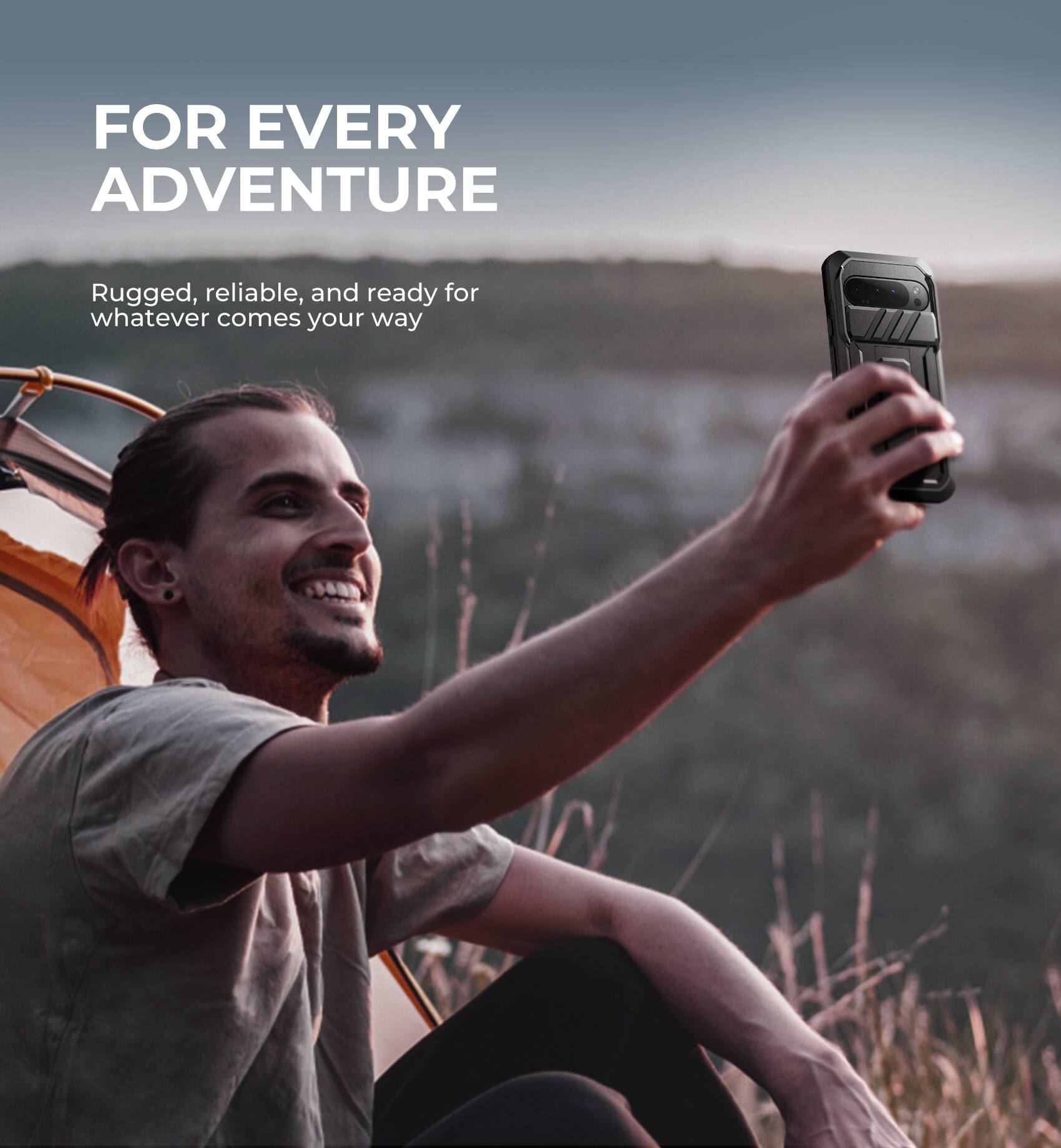 FOR EVERY ADVENTURE

Rugged, reliable, and ready for whatever comes your way