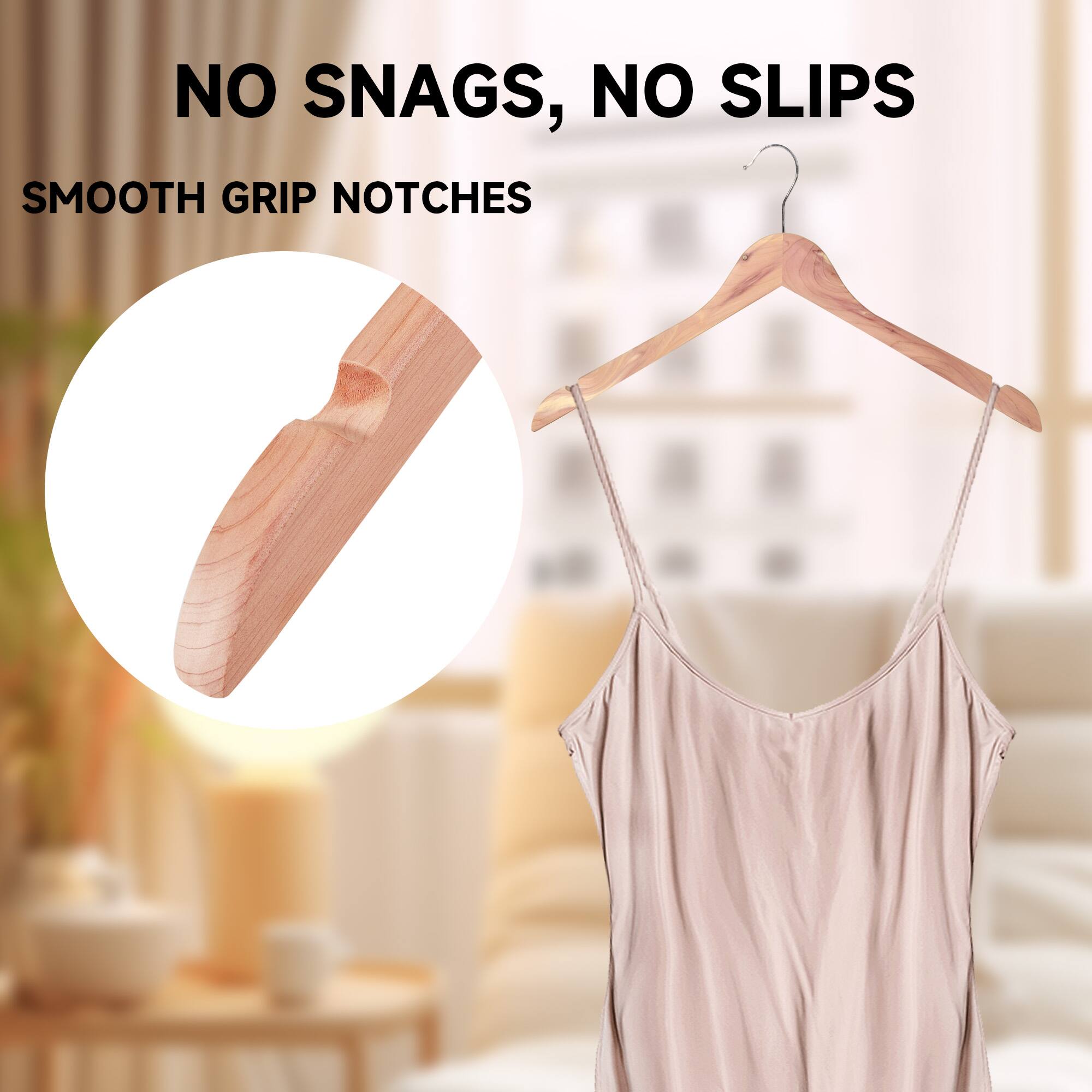 NO SNAGS, NO SLIPS  
SMOOTH GRIP NOTCHES