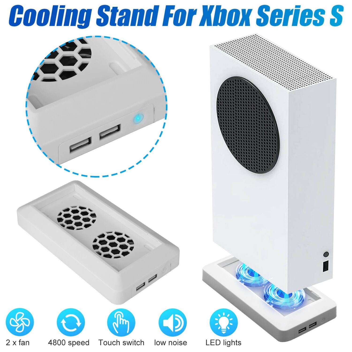 Cooling Stand For Xbox Series S

- 2 x fan
- 4800 speed
- Touch switch
- low noise
- LED lights