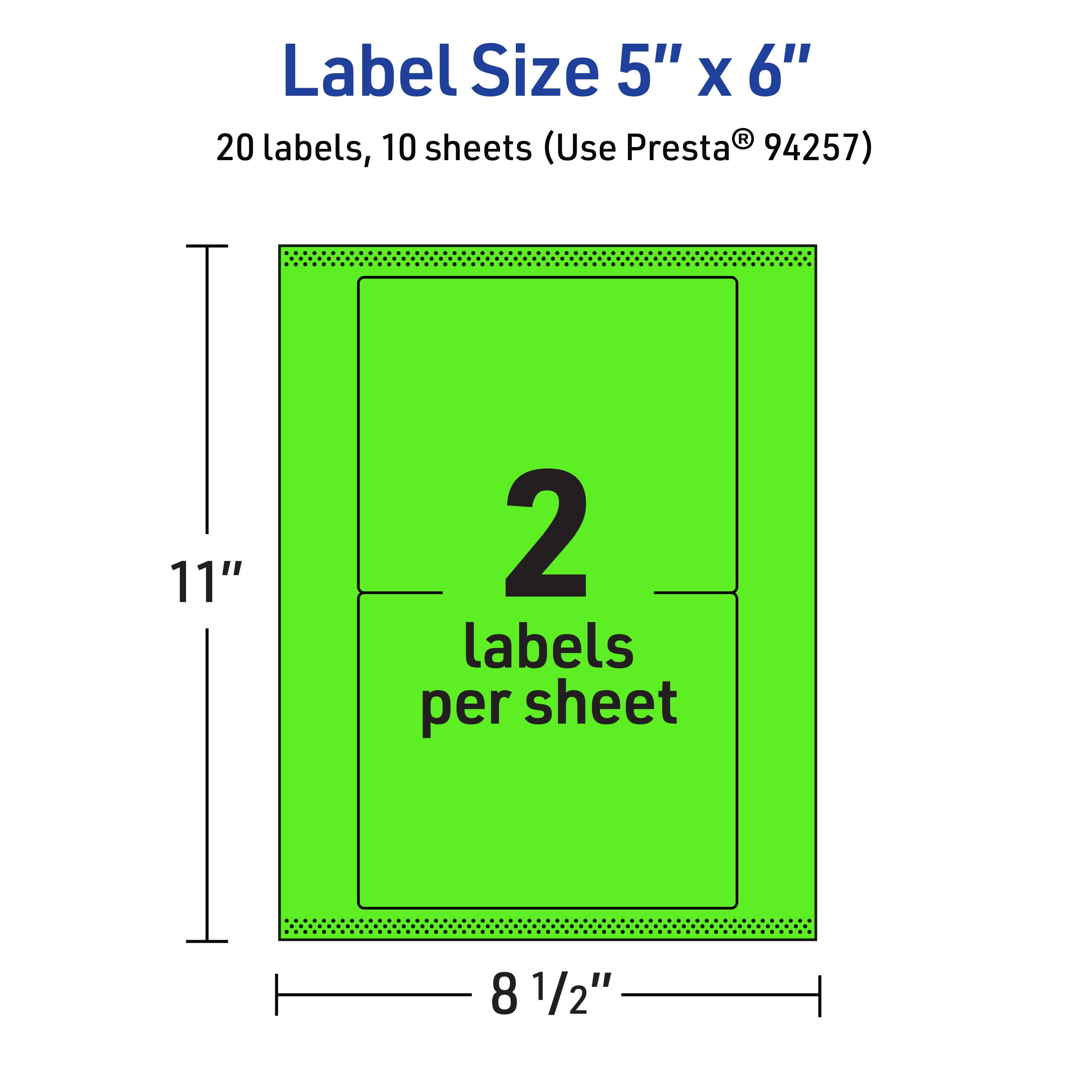 Label Size 5" x 6"  
20 labels, 10 sheets (Use Presta® 94257)  
11"  
2 labels per sheet  
8 1/2"
