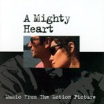 Front Standard. A Mighty Heart [Music from the Motion Picture] [CD].