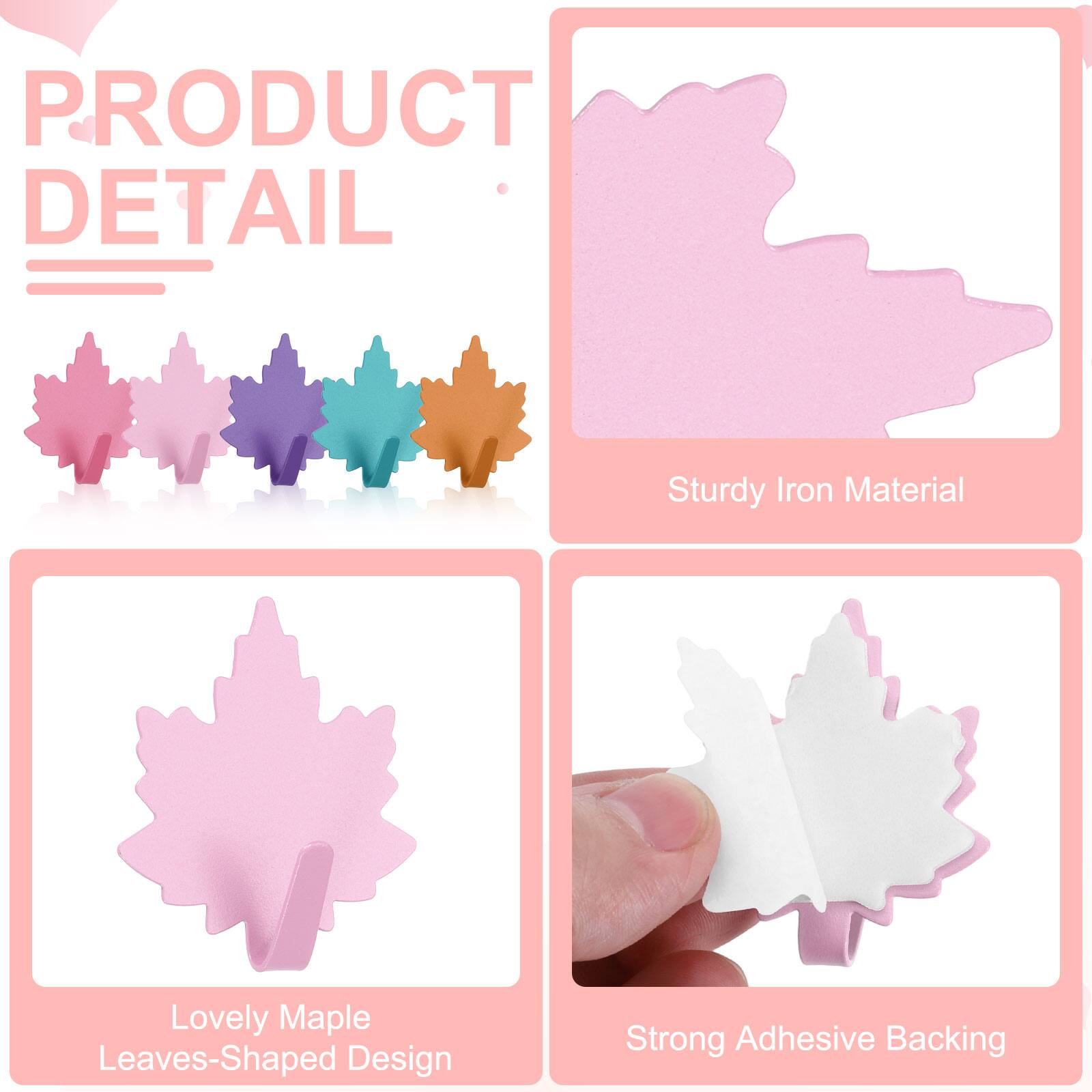PRODUCT DETAIL

- Sturdy Iron Material
- Lovely Maple Leaves-Shaped Design
- Strong Adhesive Backing