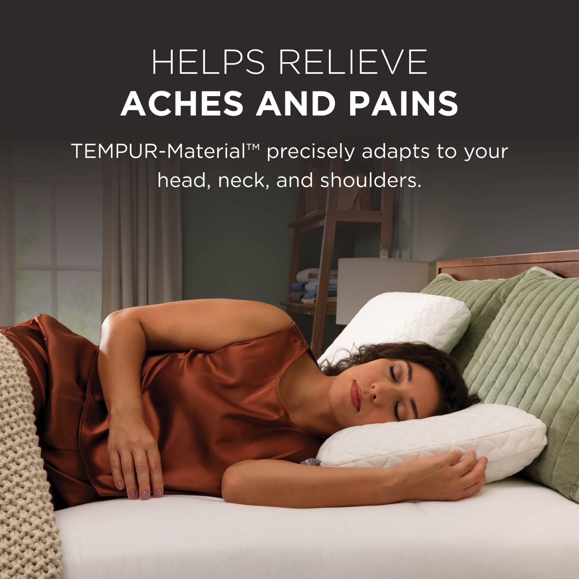 HELPS RELIEVE ACHES AND PAINS

TEMPUR-Material™ precisely adapts to your head, neck, and shoulders.