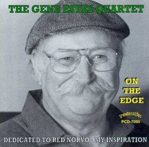 THE GENE ESTES QUARTET  
ON THE EDGE  
POSTESIVE  
PCD-7095  
DEDICATED TO RED NORVO - MY INSPIRATION