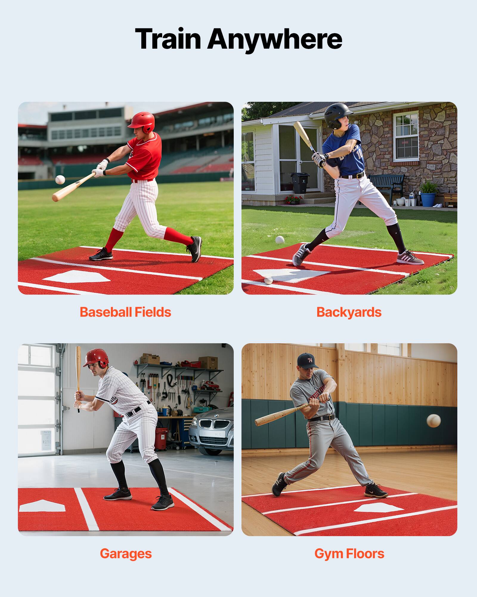 Train Anywhere

Baseball Fields  
Backyards  
Garages  
Gym Floors