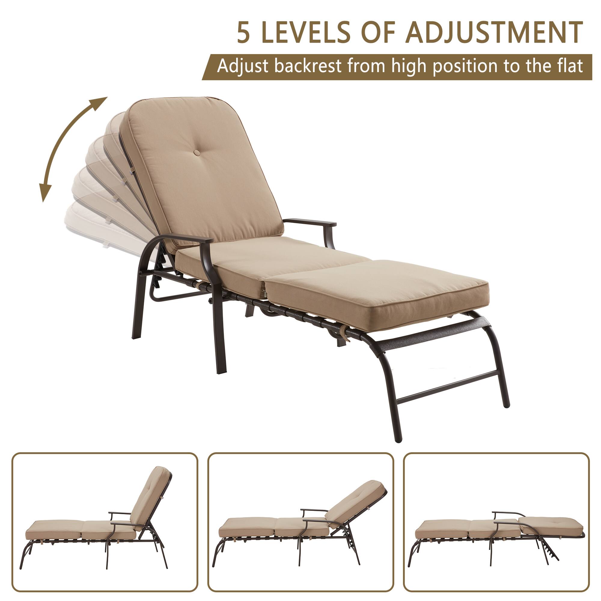 5 LEVELS OF ADJUSTMENT  
Adjust backrest from high position to the flat