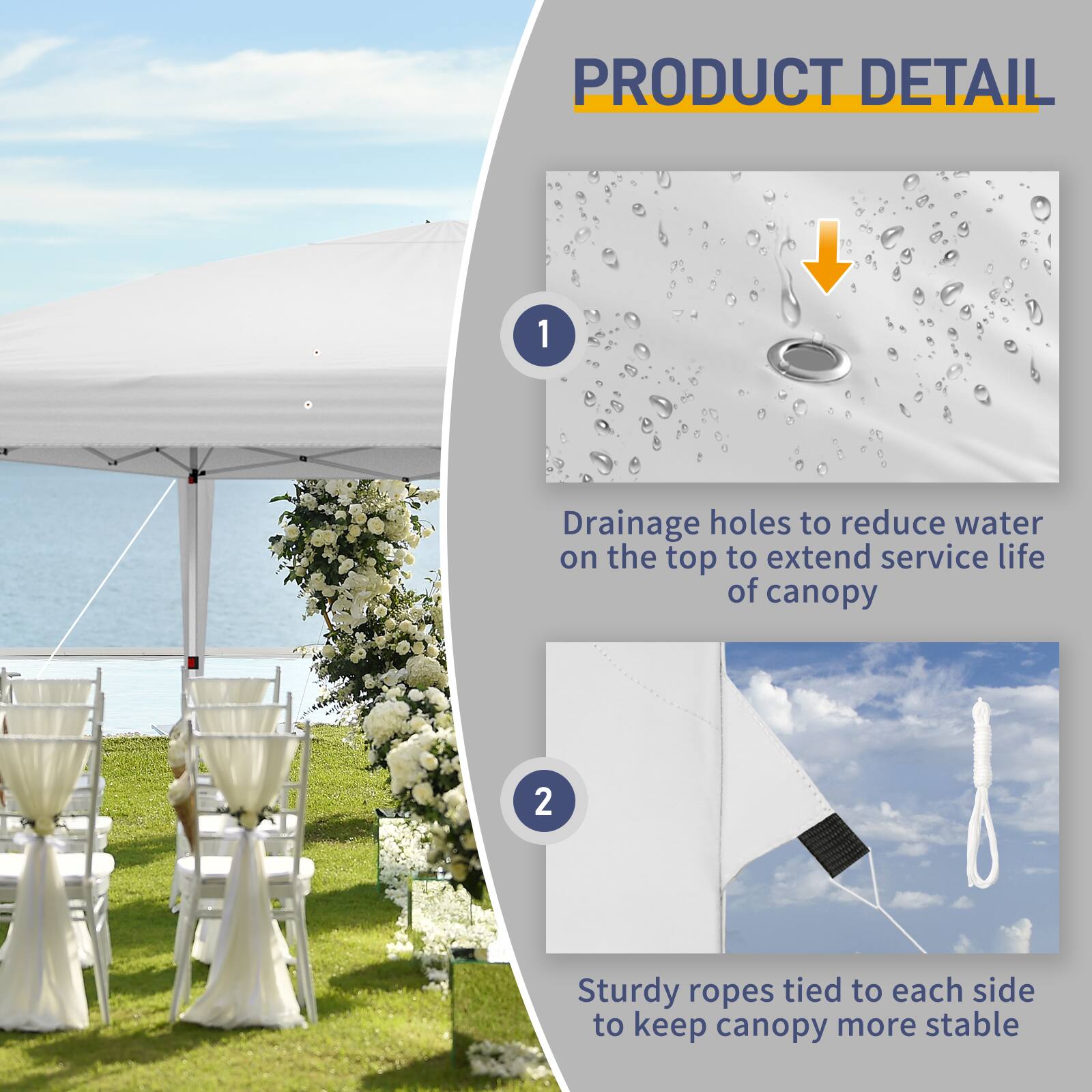 PRODUCT DETAIL

1. Drainage holes to reduce water on the top to extend service life of canopy

2. Sturdy ropes tied to each side to keep canopy more stable