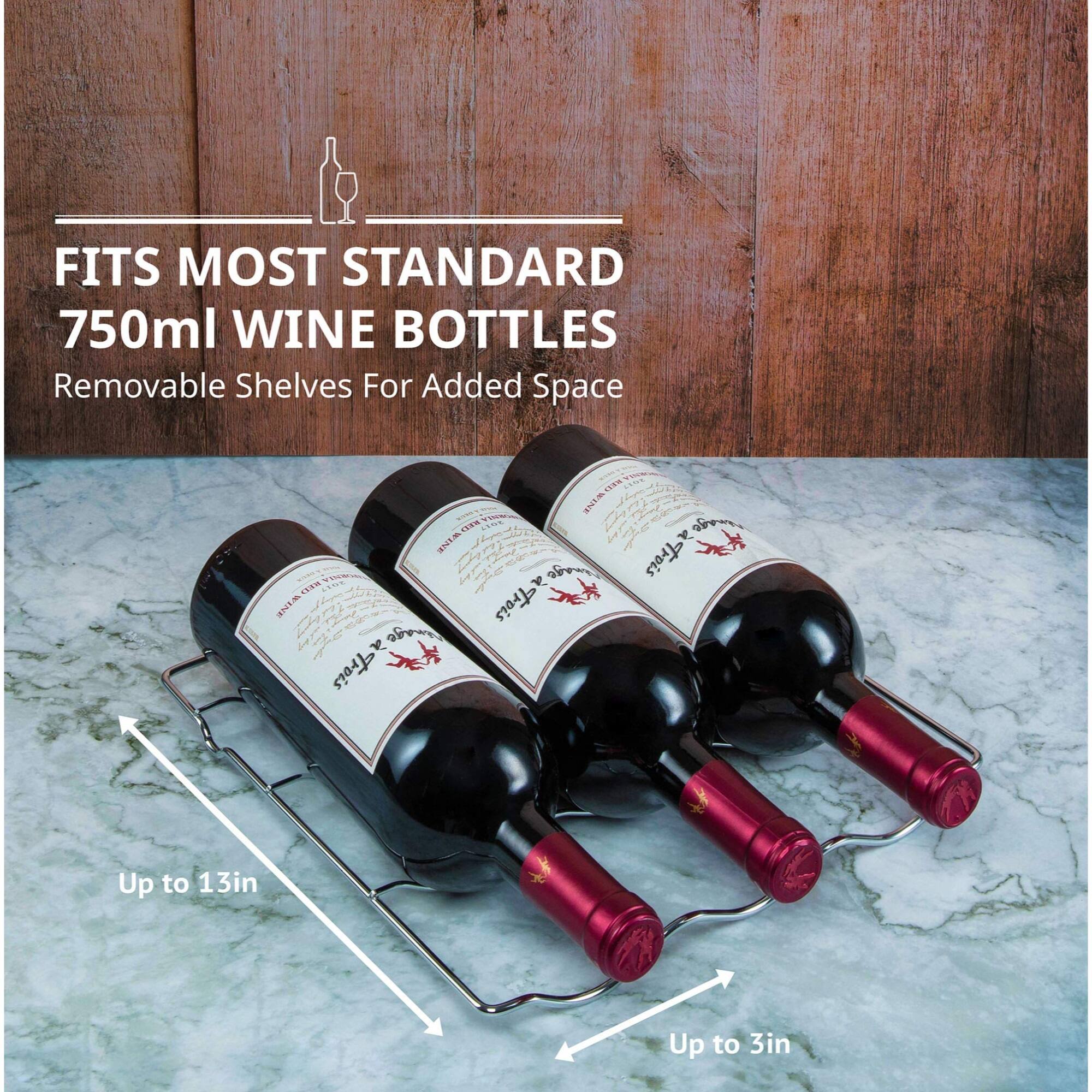 FITS MOST STANDARD 750ml WINE BOTTLES  
Removable Shelves For Added Space  

Up to 13in  
Up to 3in