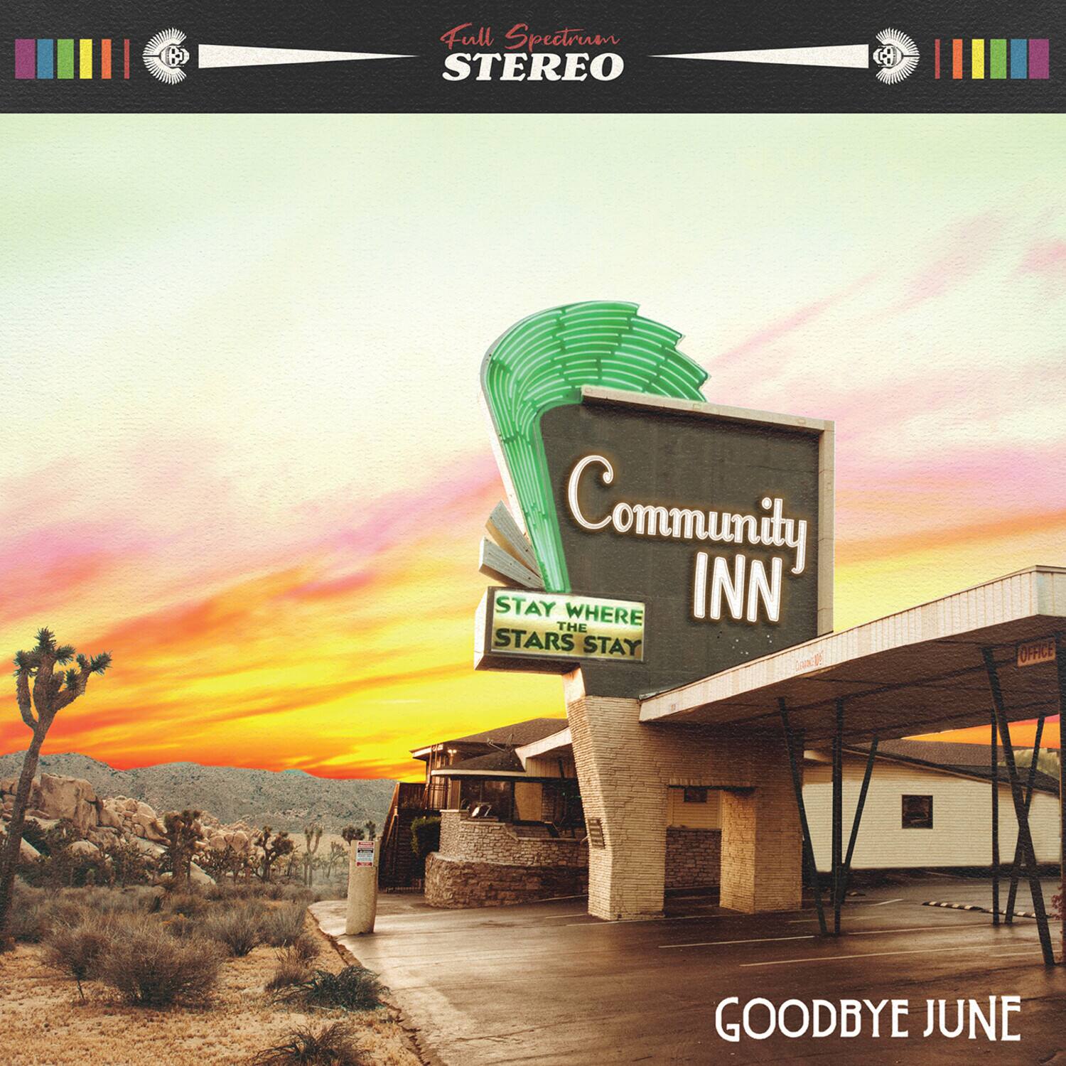 8) Full Spectrum STEREO  
Community INN  
STAY WHERE THE STARS STAY  
GOODBYE JUNE