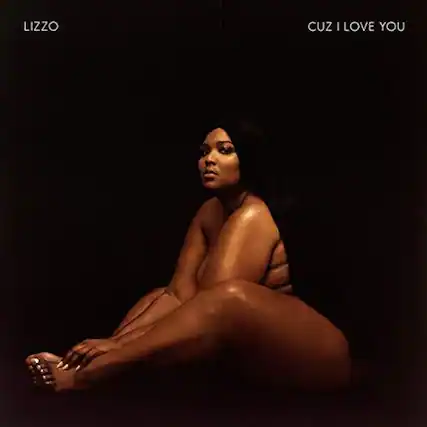 LIZZO
CUZ I LOVE YOU