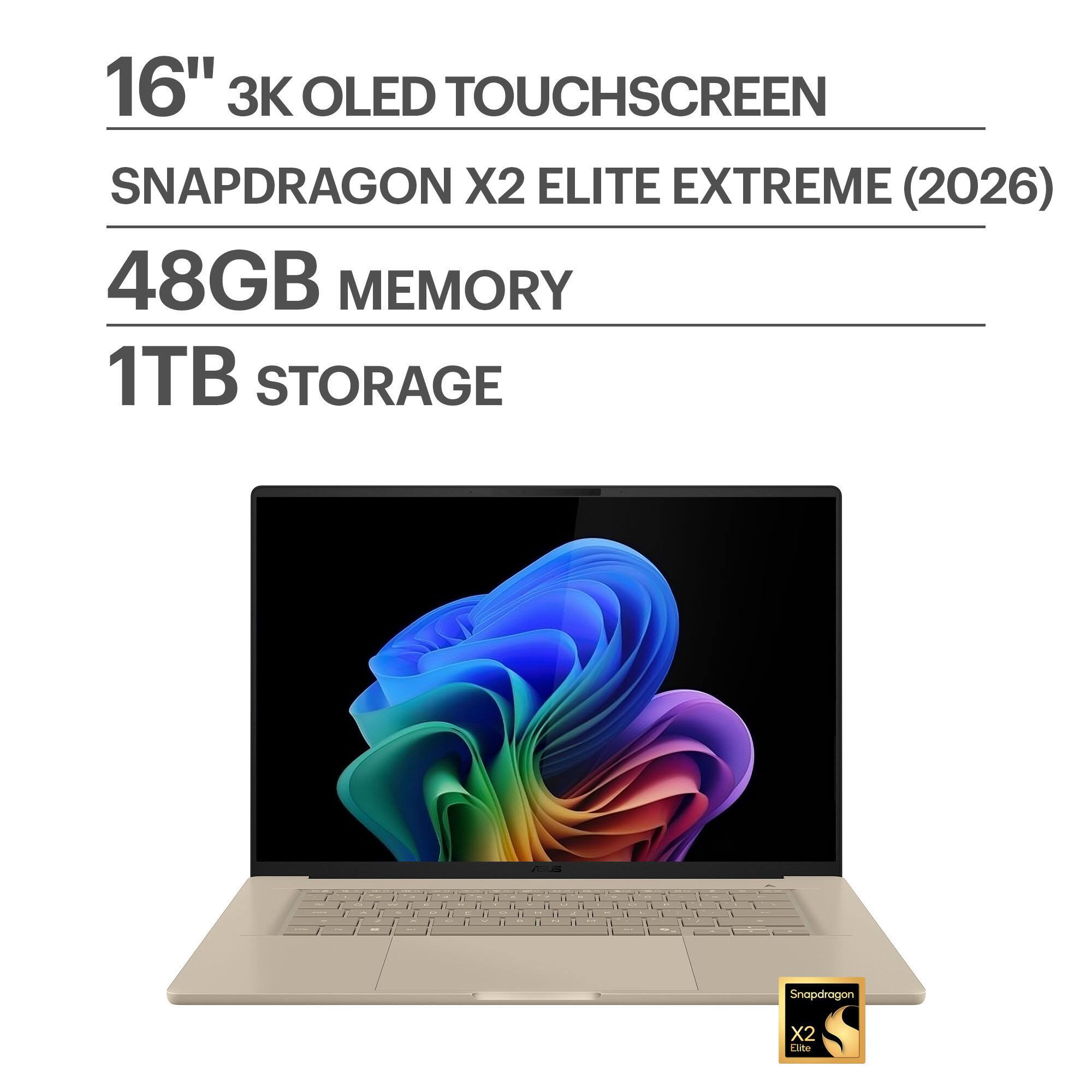 16" 3K OLED TOUCHSCREEN  
SNAPDRAGON X2 ELITE EXTREME (2026)  
48GB MEMORY  
1TB STORAGE