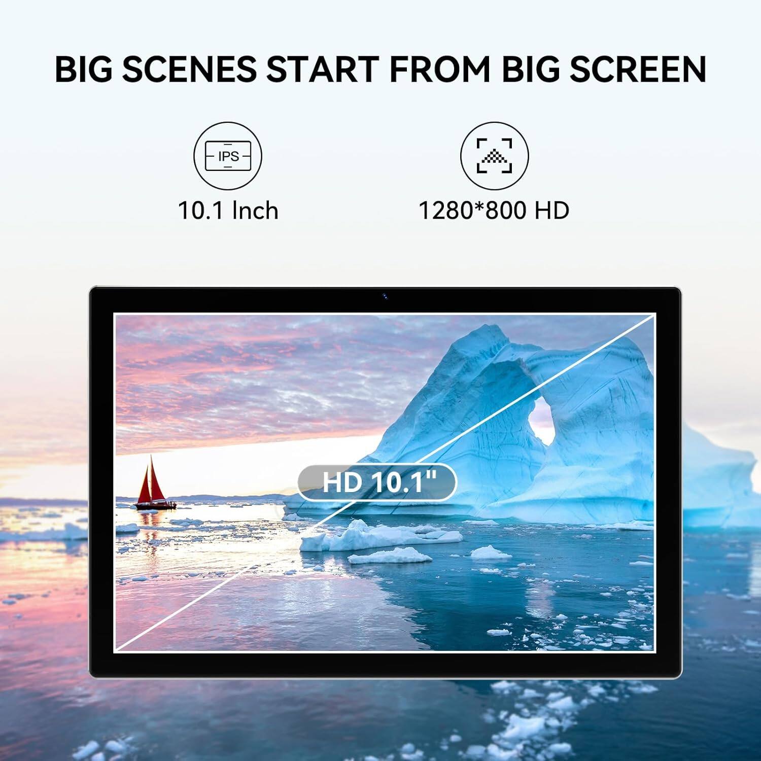 BIG SCENES START FROM BIG SCREEN
IPS 10.1 Inch
1280*800 HD
HD 10.1"