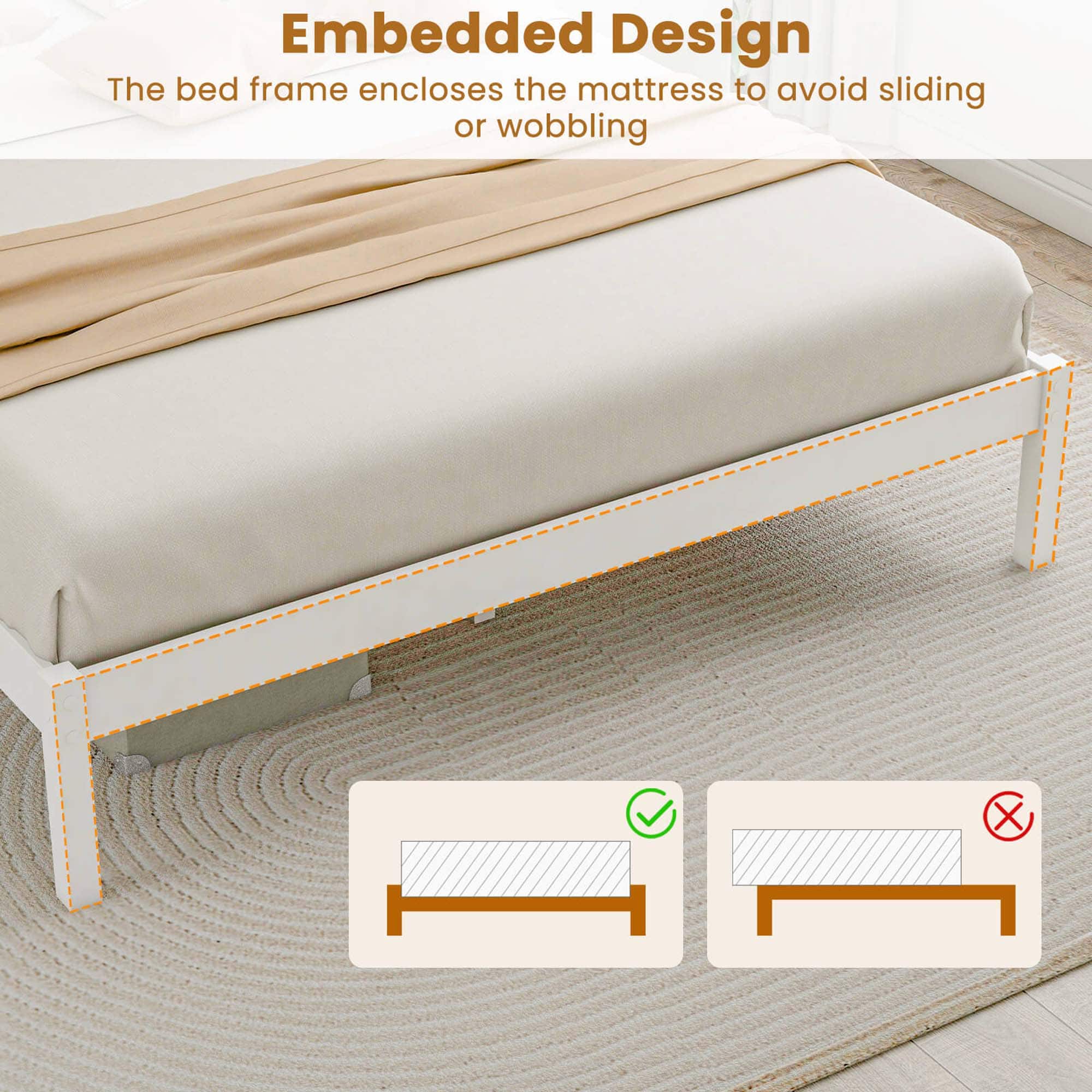 Embedded Design: The bed frame encloses the mattress to avoid sliding or wobbling.