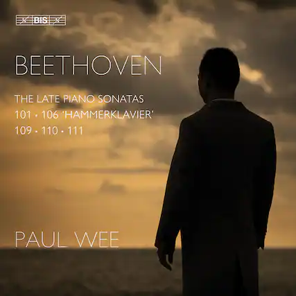 BEETHOVEN
THE LATE PIANO SONATAS
101 • 106 ‘HAMMERKLAVIER’
109 • 110 • 111
PAUL WEE
