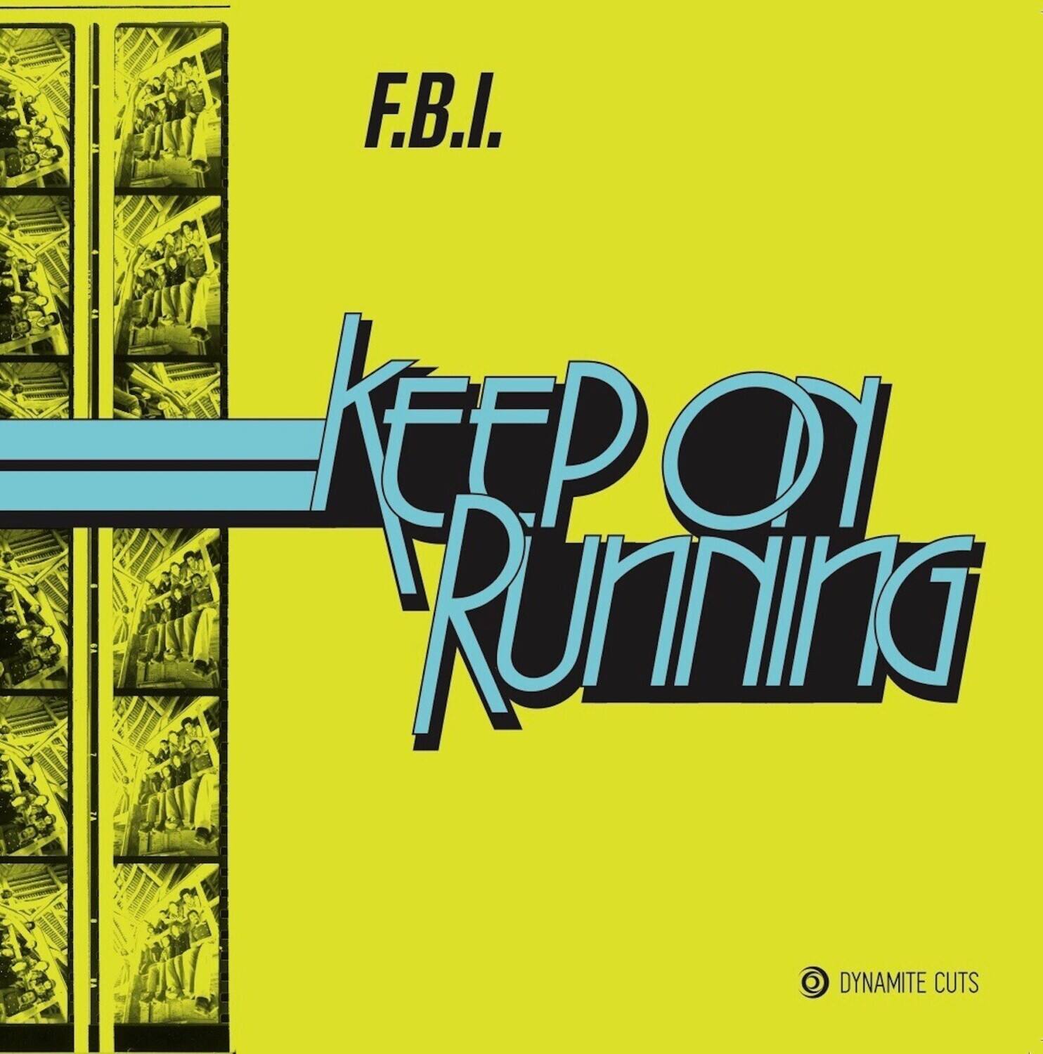 F.B.I.  
KEEP ON RUNNING  
DYNAMITE CUTS
