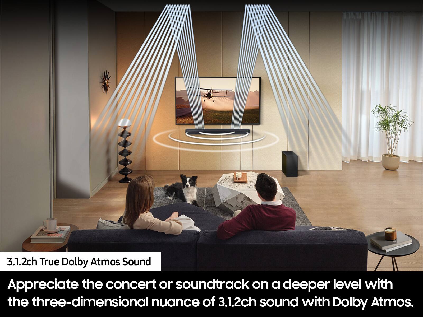 3.1.2ch True Dolby Atmos Sound: Appreciate the concert or soundtrack on a deeper level with the three-dimensional nuance of 3.1.2ch sound with Dolby Atmos.