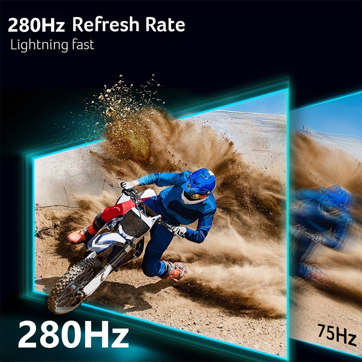 280Hz Refresh Rate, Lightning fast, 280Hz, 75Hz