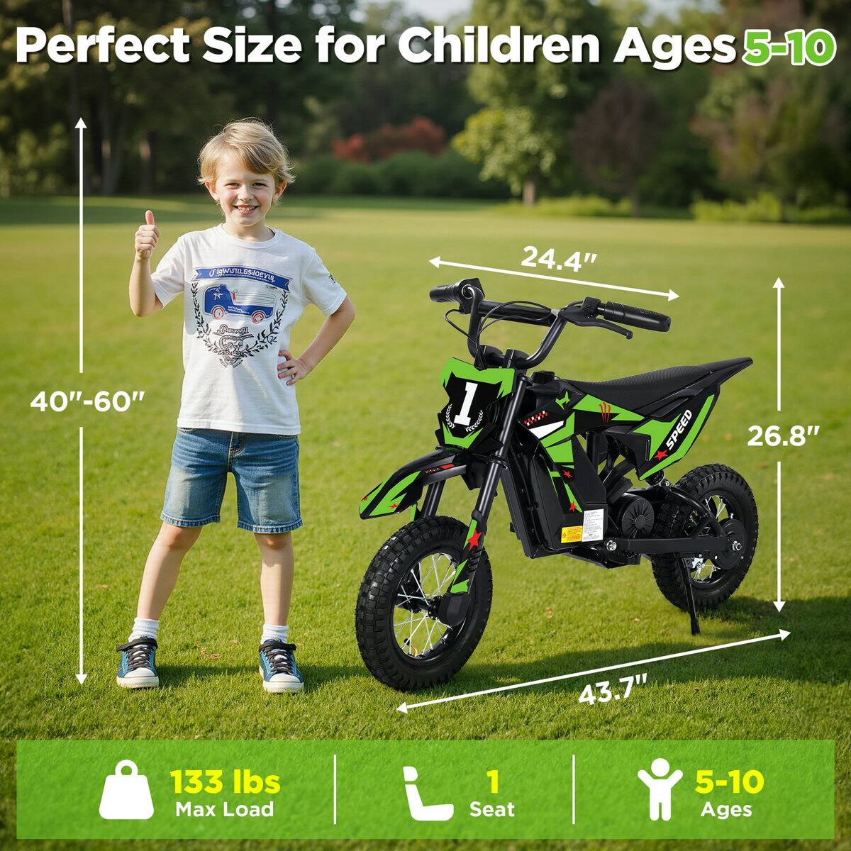 Perfect Size for Children Ages 5-10

C Jm MO N 24.4" 40"-60" DOMN 1 Fevcate SPEED 26.8" PEL 43.7" 133 lbs Max Load 1 Seat 5-10 Ages