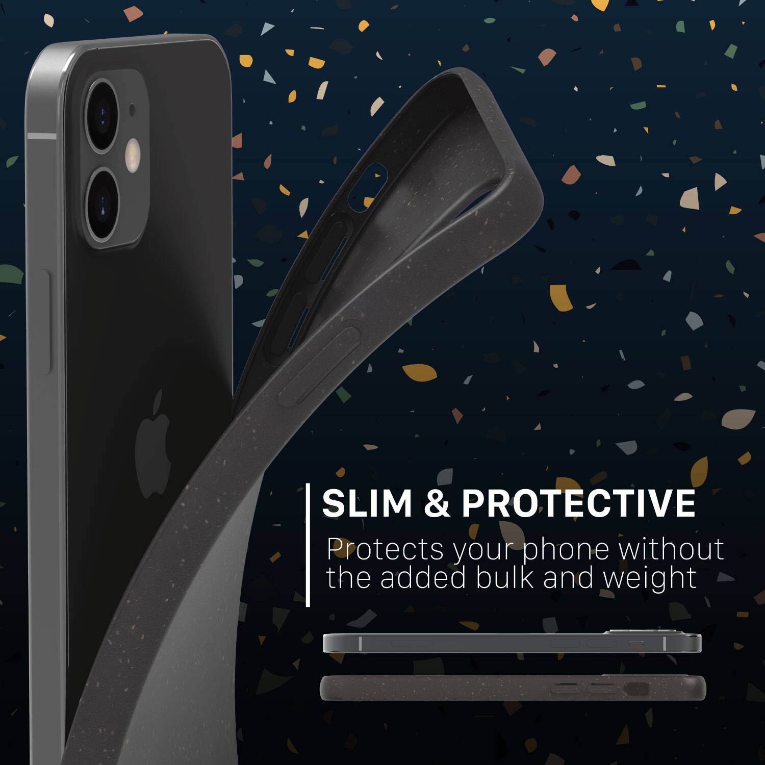 SLIM & PROTECTIVE
Protects your phone without the added bulk and weight