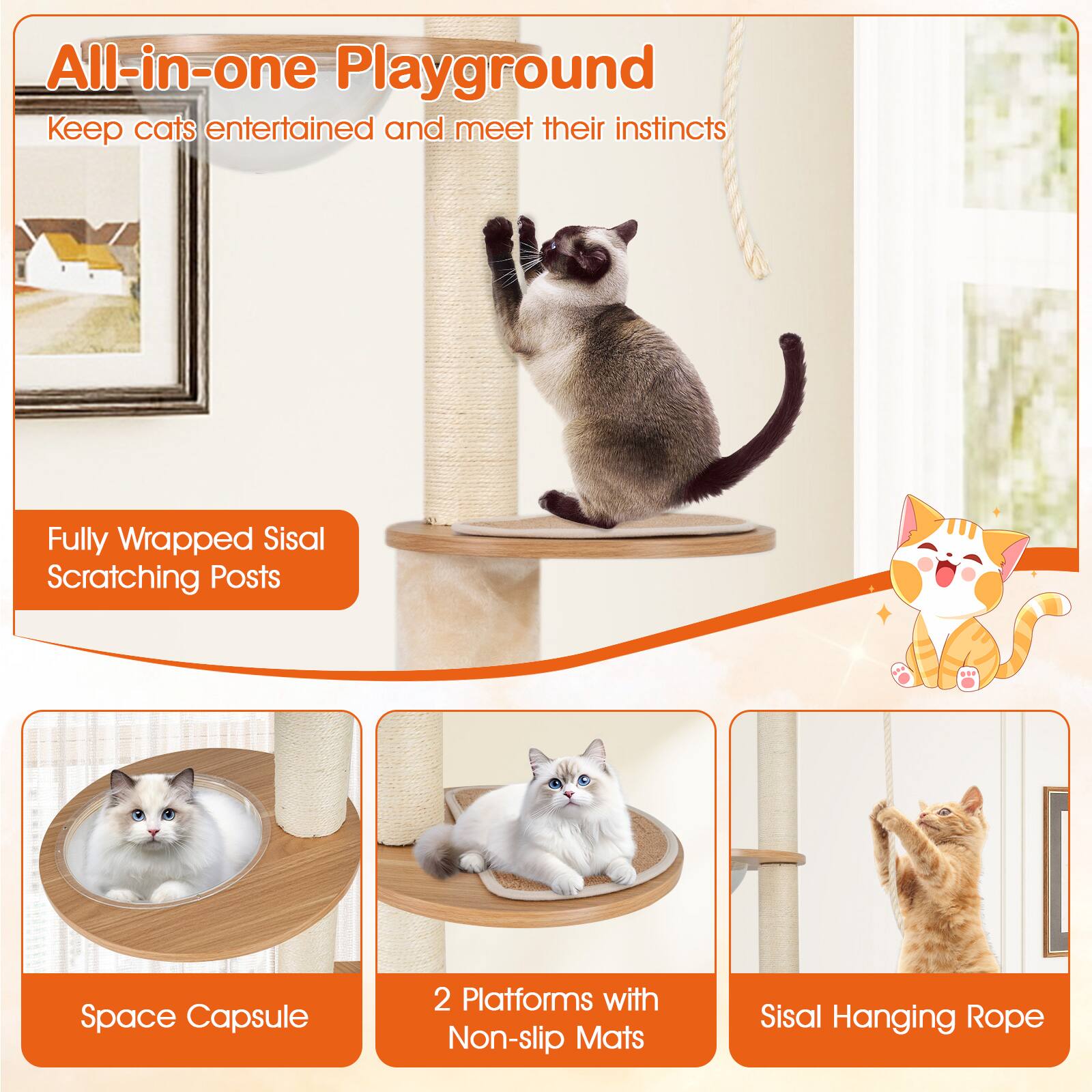 All-in-one Playground  
Keep cats entertained and meet their instincts  

- Fully Wrapped Sisal Scratching Posts  
- Space Capsule  
- 2 Platforms with Non-slip Mats  
- Sisal Hanging Rope