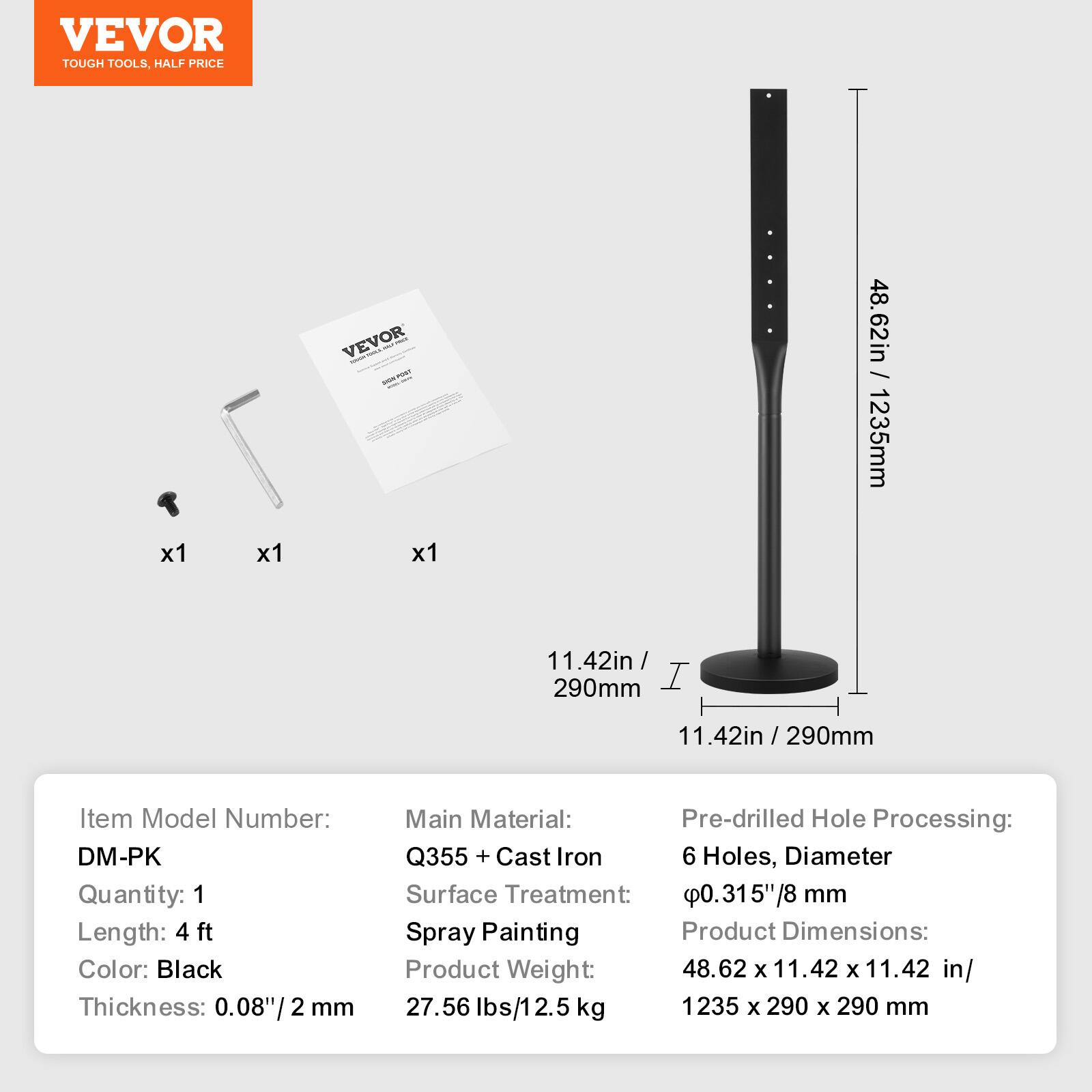 VEVOR TOUGH TOOLS, HALF PRICE

Item Model Number: DM-PK
Quantity: 1
Length: 4 ft
Color: Black
Thickness: 0.08" / 2 mm
Main Material: Q355 + Cast Iron
Surface Treatment: Spray Painting
Product Weight: 27.56 lbs / 12.5 kg

Product Dimensions: 48.62 x 11.42 x 11.42 in / 1235 x 290 x 290 mm

Pre-drilled Hole Processing: 6 Holes, Diameter 0.315" / 8 mm