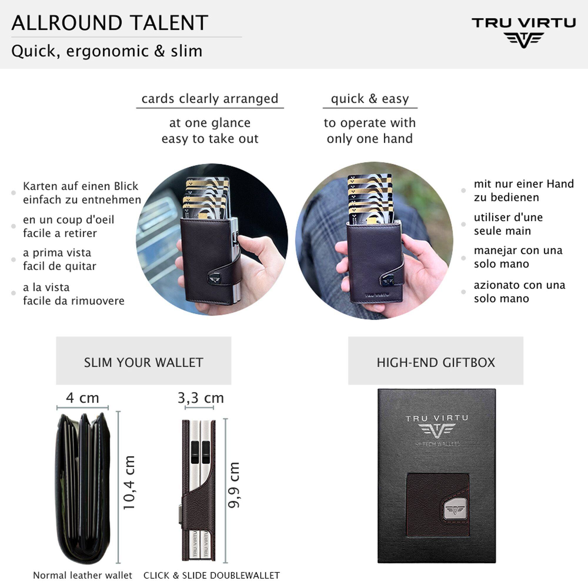 ALLROUND TALENT  
Quick, ergonomic & slim

cards clearly arranged at one glance  
easy to take out

Karten auf einen Blick einfach zu entnehmen  
en un coup d'oeil facile à retirer  
a prima vista  
facile de quitar a la vista  
facile da rimuovere

quick & easy  
to operate with only one hand

mit nur einer Hand zu bedienen  
utiliser d'une seule main  
manejar con una sola mano  
azioniato con una sola mano

SLIM YOUR WALLET  
4 cm  
10,4 cm

3,3 cm  
9,9 cm

HIGH-END GIFTBOX

Normal leather wallet  
CLICK & SLIDE DOUBLEWALLET

TRU VIRTU  
EVE