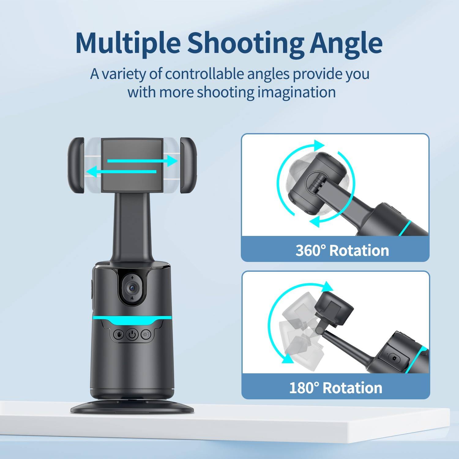 Multiple Shooting Angle  
A variety of controllable angles provide you with more shooting imagination  
360° Rotation  
180° Rotation