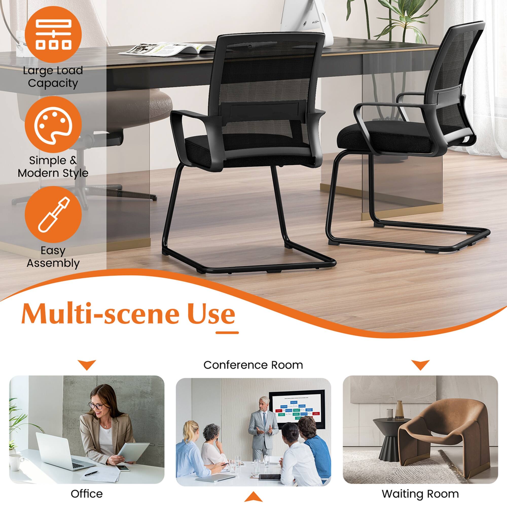 The text on the image is grouped and corrected as follows:
1. Large Load Capacity: This refers to the chairs' ability to support a significant amount of weight, making them suitable for heavy users or frequent use.
2. Simple & Modern Style: The chairs have a contemporary design that is both functional and visually appealing.
3. Easy Assembly: The chairs are designed for quick and easy assembly, making them convenient for users to set up and use.
4. Multi-scene Use: The chairs can be used in various settings, such as conference rooms, offices, and waiting rooms, making them versatile and adaptable to different environments.
5. Conference Room: The chairs are suitable for use in conference rooms, where they can provide comfortable seating for attendees during meetings and presentations.
6. Office Waiting Room: The chairs can also be used in office waiting rooms, where they can offer a comfortable seating area for visitors and clients.