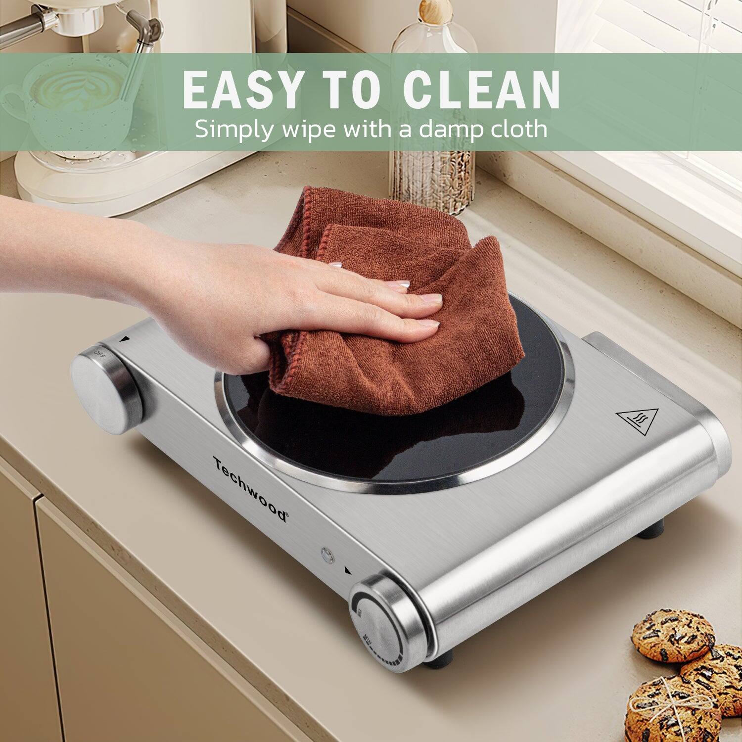 EASY TO CLEAN  
Simply wipe with a damp cloth  

Techwood