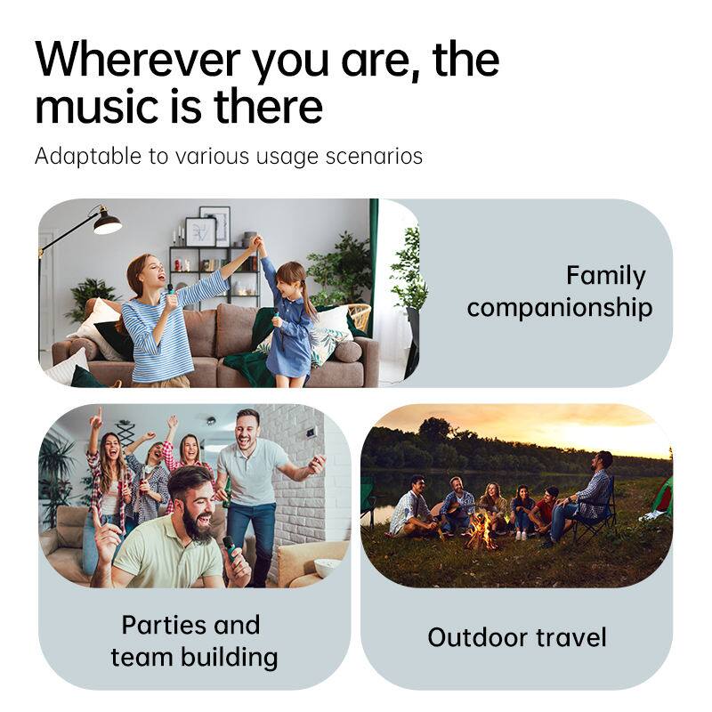 Wherever you are, the music is there

Adaptable to various usage scenarios

- Family companionship
- Parties and team building
- Outdoor travel