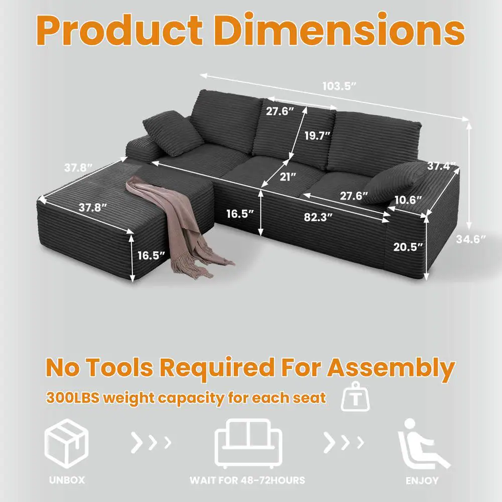 Product Dimensions  
103.5" x 27.6" x 19.7" x 37.8" x 21" x 37.4" x 37.8" x 16.5" x 27.6" x 82.3" x 10.6" x 16.5" x 20.5" x 34.6"

No Tools Required For Assembly  
300LBS weight capacity for each seat

UNBOX  
WAIT FOR 48-72HOURS  
ENJOY