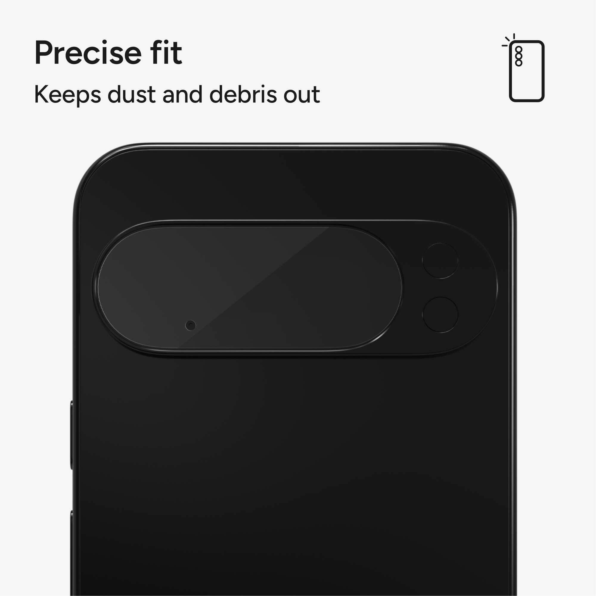 Precise fit
Keeps dust and debris out