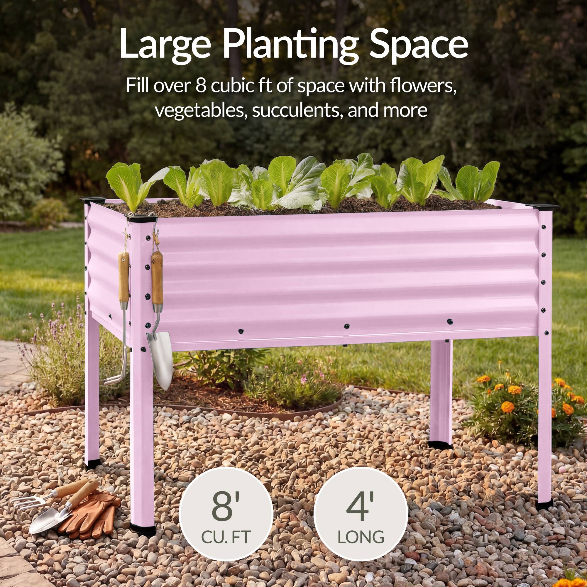 Large Planting Space  
Fill over 8 cubic ft of space with flowers, vegetables, succulents, and more  
8' CU. FT  
4' LONG