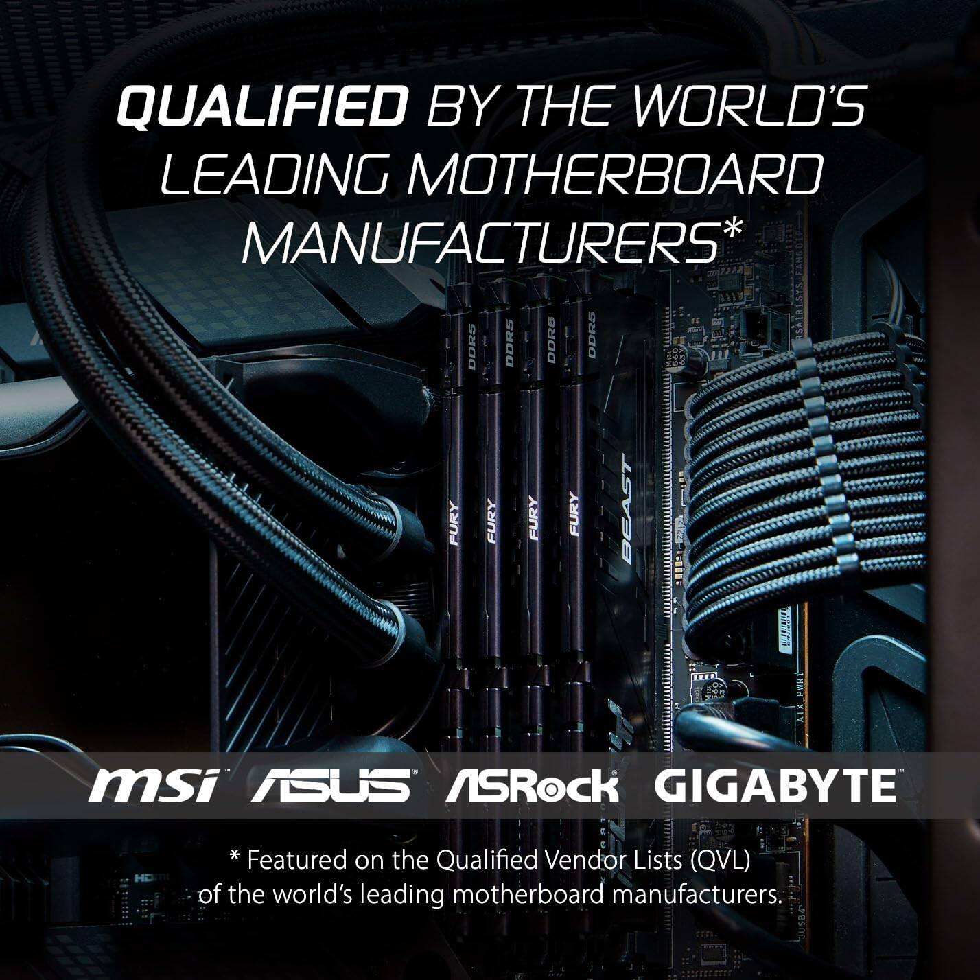 QUALIFIED BY THE WORLD'S LEADING MOTHERBOARD MANUFACTURERS*

- DOR
- DDR
- FURY
- BEAST

P/N: 871-22

PWR A. AIX_PWR

MSI ASUS ASRock GIGABYTE

*Featured on the Qualified Vendor Lists (QVL) of the world's leading motherboard manufacturers.