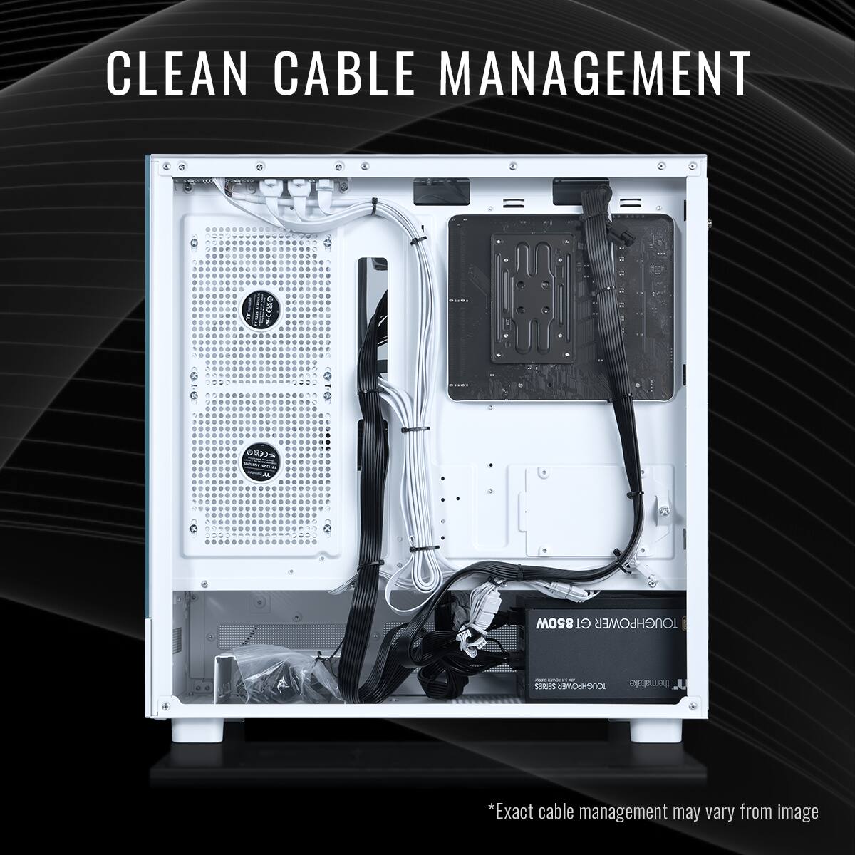 Clean Cable Management: 9 - 850W GT TOUGHPOWER SRIS JOHNE *Exact cable management may vary from image
