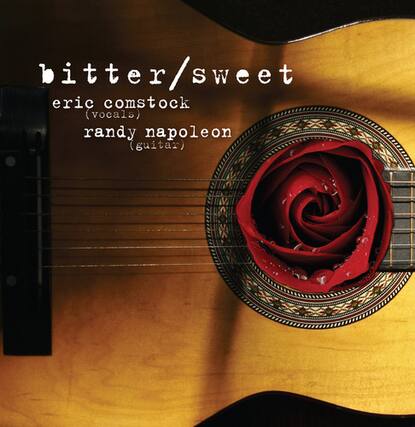 bitter/sweet
eric comstock (vocals)
randy napoleon (guitar)