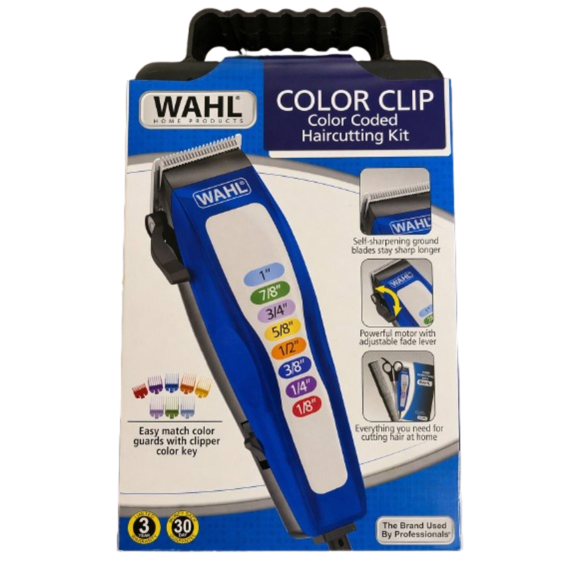 WAHL COLOR CLIP HOME PRODUCTS  
Color Coded Haircutting Kit  
WAHL 1" 7/8" 3/4" 5/8" 1/2" 3/8" 1/4" 1/8"  
Easy match color guards with clipper color key  
WAHL Self-sharpening ground blades stay sharp longer  
WAHL Powerful motor with adjustable fade lever  
Everything you need for cutting hair at home  
3 30  
The Brand Used By Professionals