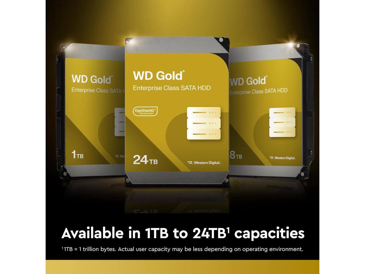 WD Gold Enterprise Class SATA HDD  
OptiNAND Technology  
Available in 1TB to 24TB1 capacities  
1TB = 1 trillion bytes. Actual user capacity may be less depending on operating environment.  
Western Digital