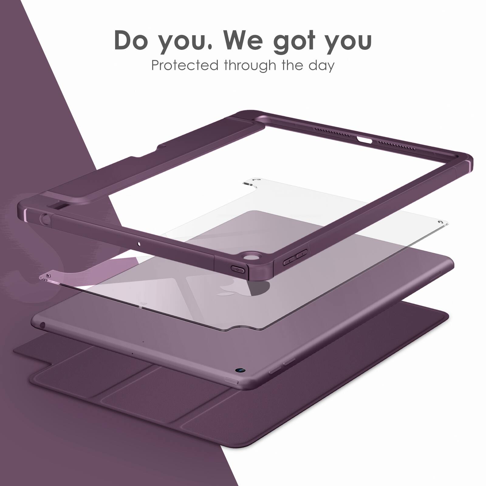 Do you. We got you  
Protected through the day