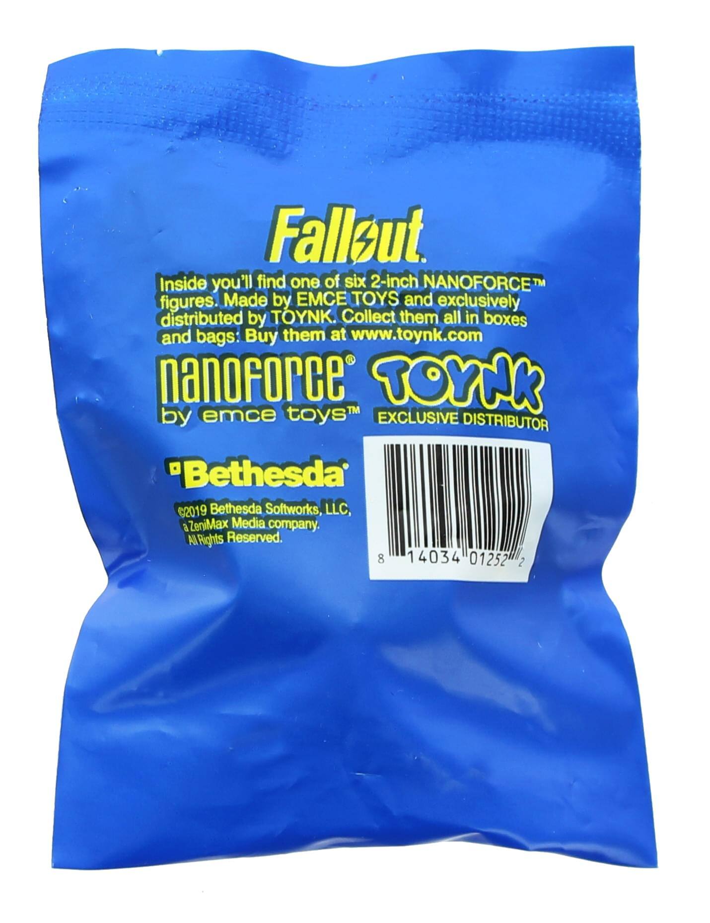Fallout  
Inside you'll find one of six 2-inch NANOFORCE™ figures. Made by EMCE TOYS and exclusively distributed by TOYNK. Collect them all in boxes and bags: Buy them at www.toynk.com  

nanoforce® by emce toys™  

TOYNK  
EXCLUSIVE DISTRIBUTOR  

"Bethesda"  
©2019 Bethesda Softworks, LLC, a ZeniMax Media company. All Rights Reserved.  

8 14034 01252 2