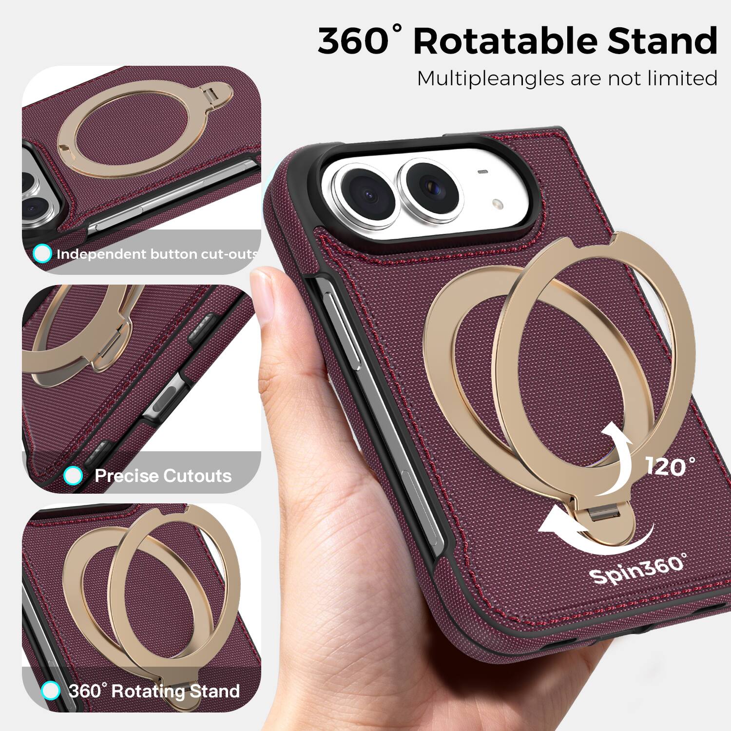 360° Rotatable Stand  
Multiple angles are not limited  

Independent button cut-outs  
Precise Cutouts  
120°  
Spin360°  
360° Rotating Stand